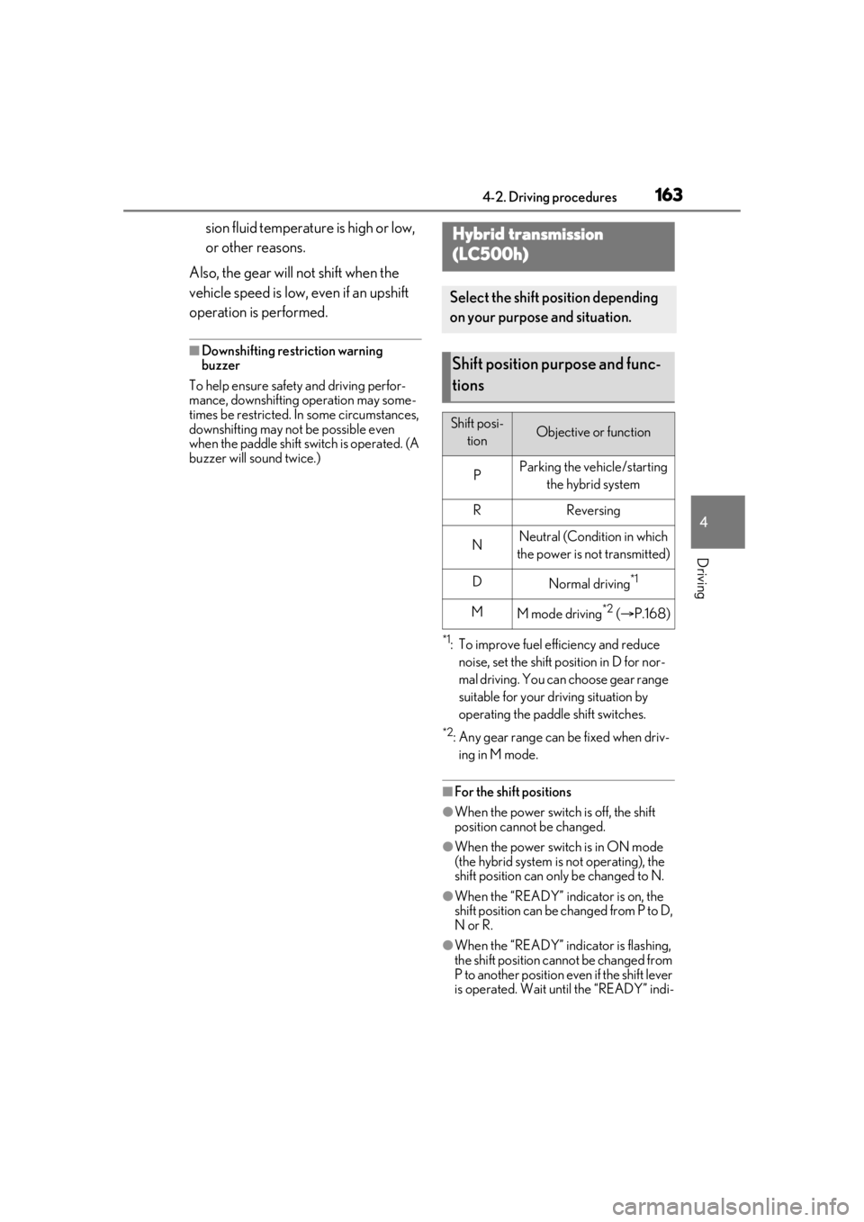 lexus LC500 2020  Owners Manual / LEXUS 2020 LC500,LC500H OWNERS MANUAL (OM11537U) 1634-2. Driving procedures
4
Driving
sion fluid temperature is high or low, 
or other reasons.
Also, the gear will not shift when the 
vehicle speed is low, even if an upshift 
operation is performed.