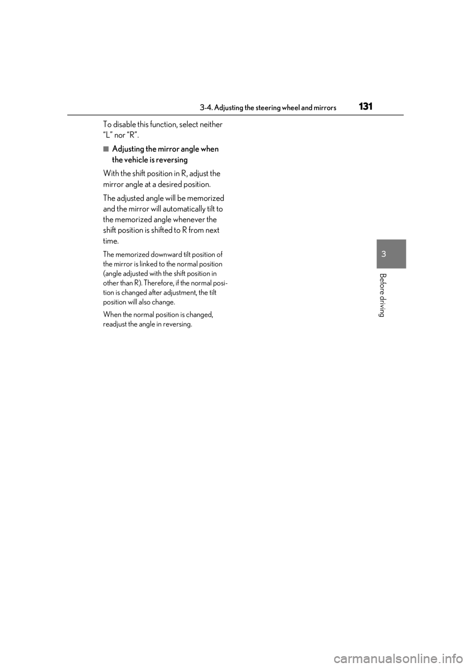 lexus LC500 2019  Owners Manual / LEXUS 2019 LC 500,LC 500H OWNERS MANUAL (OM11471U) 1313-4. Adjusting the steering wheel and mirrors
3
Before driving
To disable this function, select neither 
“L” nor “R”.
■Adjusting the mirror angle when 
the vehicle is reversing
With the s