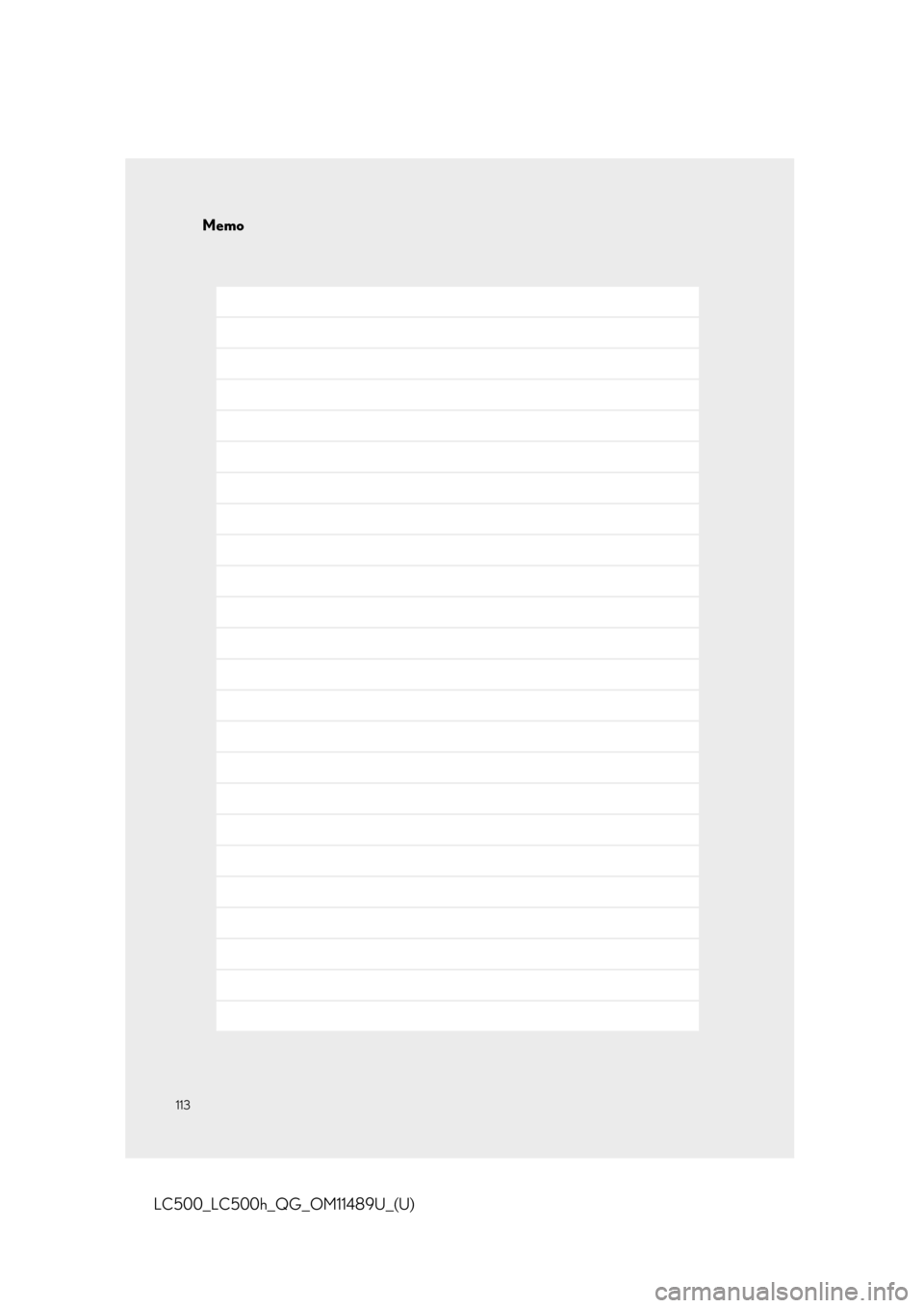 lexus LC500 2019  Owners Manual / LEXUS 2019 LC 500,LC 500H OWNERS MANUAL QUICK GUIDE (OM11489U) 113
LC500_LC500h_QG_OM11489U_(U)
Memo 