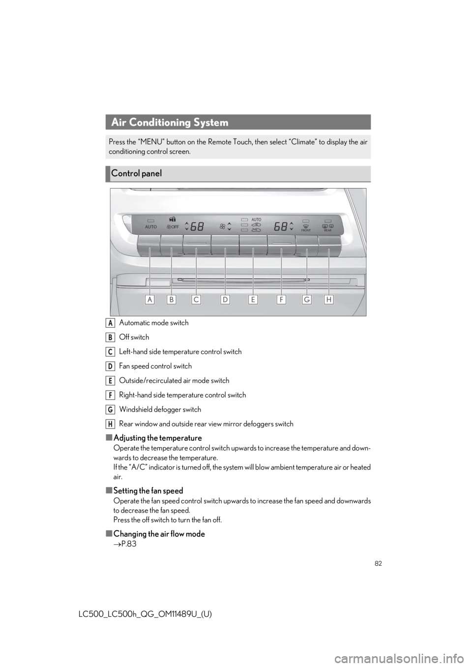 lexus LC500 2019  Owners Manual / LEXUS 2019 LC 500,LC 500H OWNERS MANUAL QUICK GUIDE (OM11489U) 82
LC500_LC500h_QG_OM11489U_(U)
Automatic mode switch
Off switch
Left-hand side temperature control switch
Fan speed control switch
Outside/recirculated air mode switch
Right-hand side temperature con