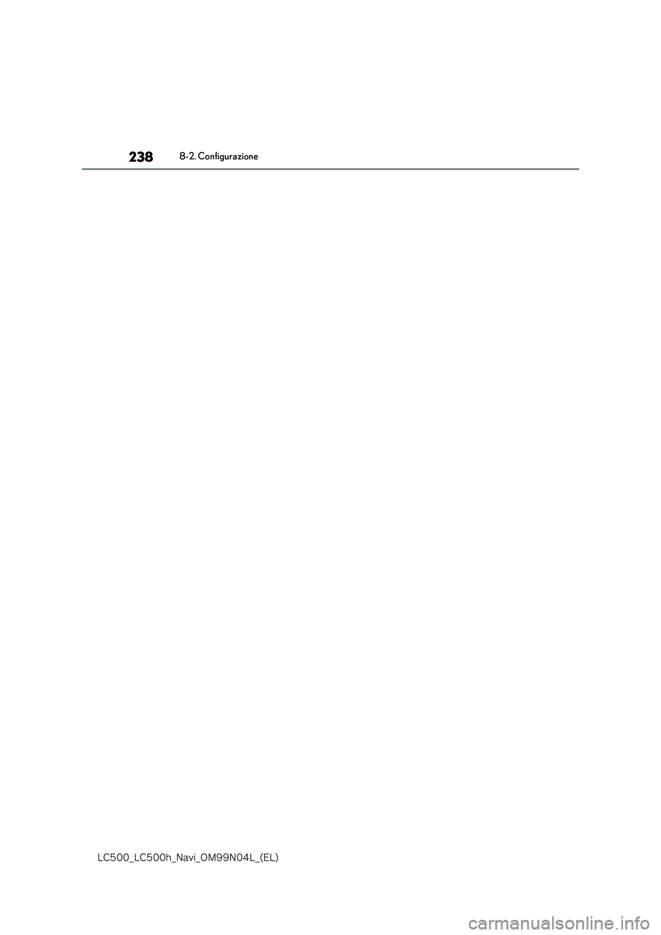 lexus LC500 2018  Manuale di navigazione (in Italian) 238
�-�$����@�-�$����I�@�/�B�W�J�@�0�.���/���-�@�	�&�-�

8-2. Configurazione 