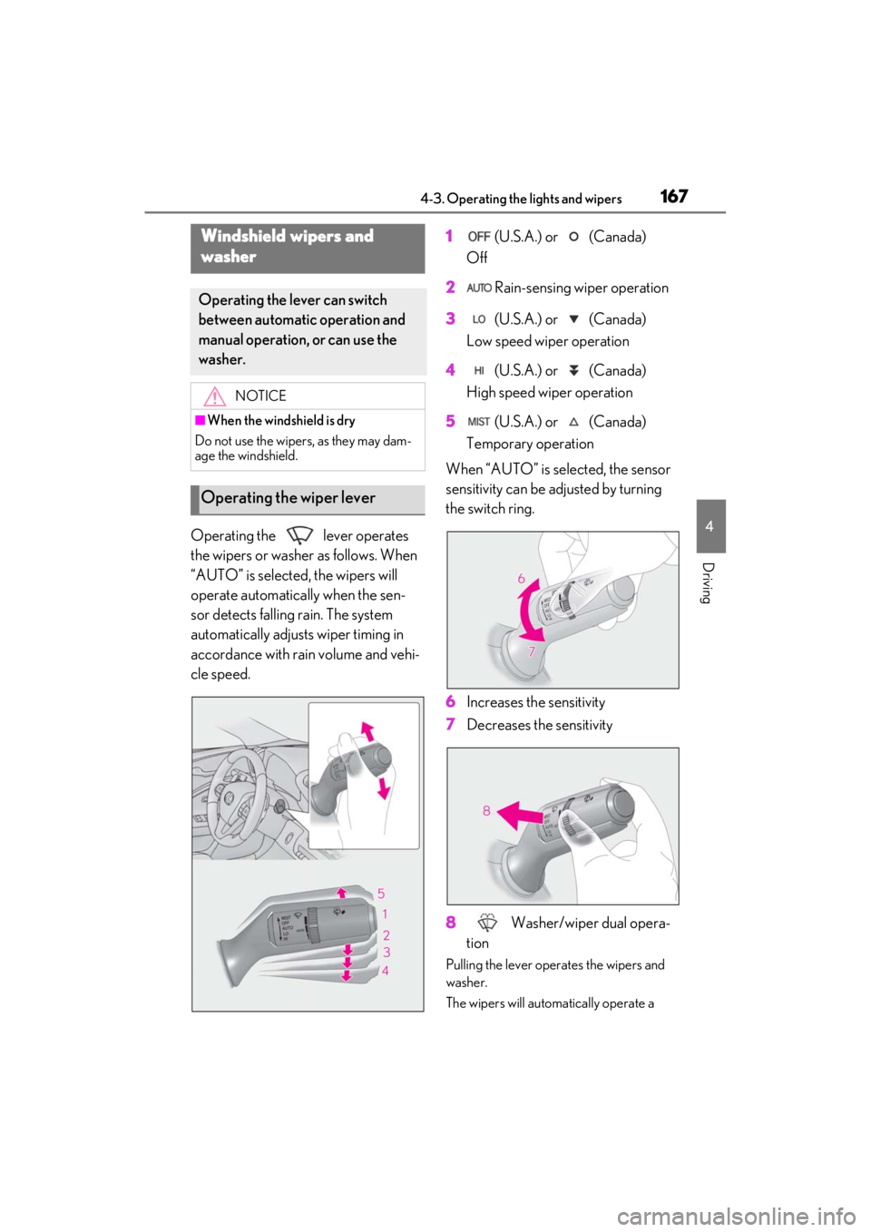 lexus LC500C 2021  Owners Manual / LEXUS 2021 LC500 CONVERTIBLE OWNERS MANUAL (OM11498U) 1674-3. Operating the lights and wipers
4
Driving
Operating the   lever operates 
the wipers or washer as follows. When 
“AUTO” is selected, the wipers will 
operate automatically when the sen-
so