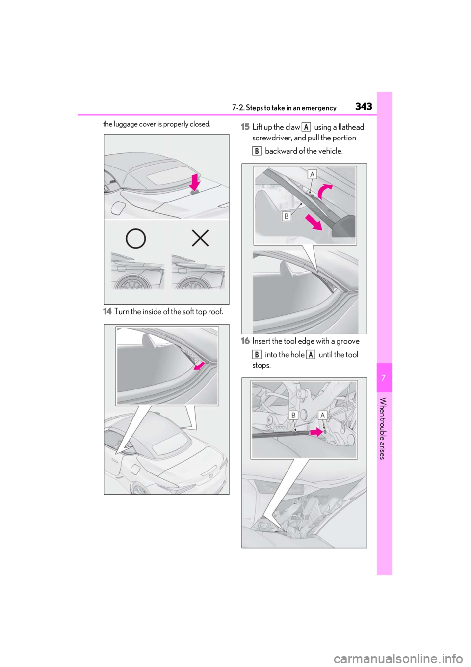 lexus LC500C 2021  Owners Manual / LEXUS 2021 LC500 CONVERTIBLE OWNERS MANUAL (OM11498U) 3437-2. Steps to take in an emergency
7
When trouble arises
the luggage cover is properly closed.
14Turn the inside of the soft top roof. 15
Lift up the claw   using a flathead 
screwdriver, and pull 