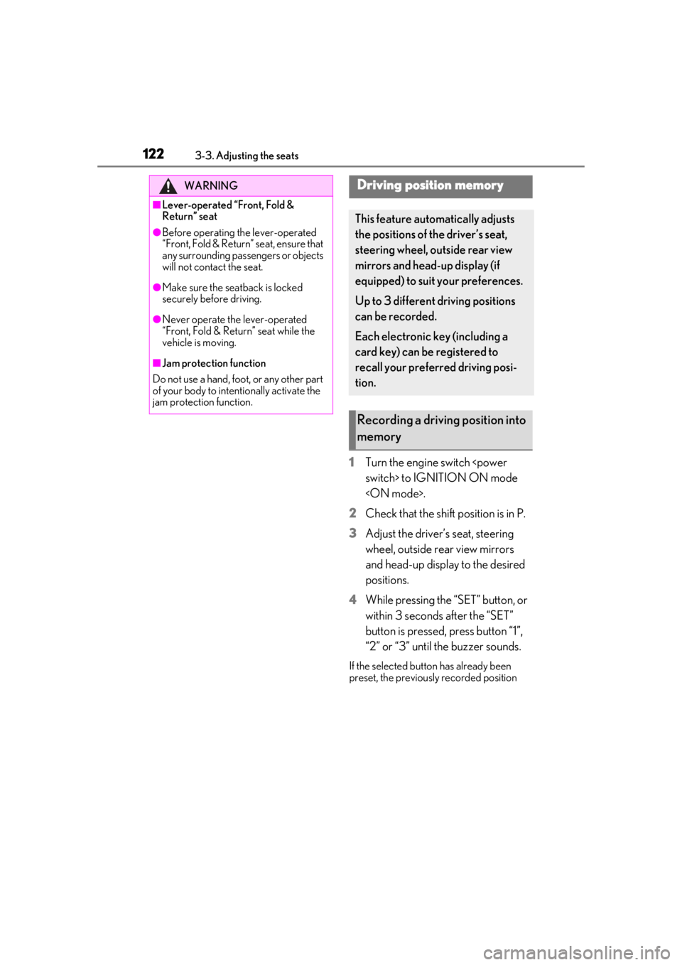 lexus LC500h 2019 Owners Manual / LEXUS 2019 LC 500,LC 500H OWNERS MANUAL (OM11471U) 1223-3. Adjusting the seats
1Turn the engine switch <power
switch> to IGNITION ON mode
<ON mode>.
2 Check that the shift position is in P.
3 Adjust the driver’s seat, steering
wheel, outside rear lexus LC500h 2019 Owners Manual / LEXUS 2019 LC 500,LC 500H OWNERS MANUAL (OM11471U) 1223-3. Adjusting the seats
1Turn the engine switch <power
switch> to IGNITION ON mode
<ON mode>.
2 Check that the shift position is in P.
3 Adjust the driver’s seat, steering
wheel, outside rear