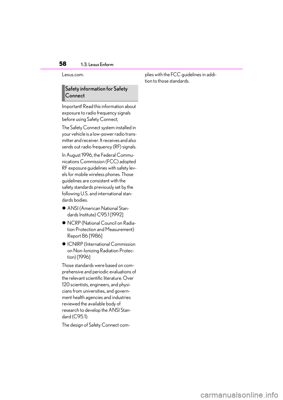 lexus LC500h 2019  Owners Manual / LEXUS 2019 LC 500,LC 500H OWNERS MANUAL (OM11471U) 581-3. Lexus Enform
Lexus.com.
Important! Read this information about 
exposure to radio frequency signals 
before using Safety Connect;
The Safety Connect system installed in 
your vehicle is a low-p