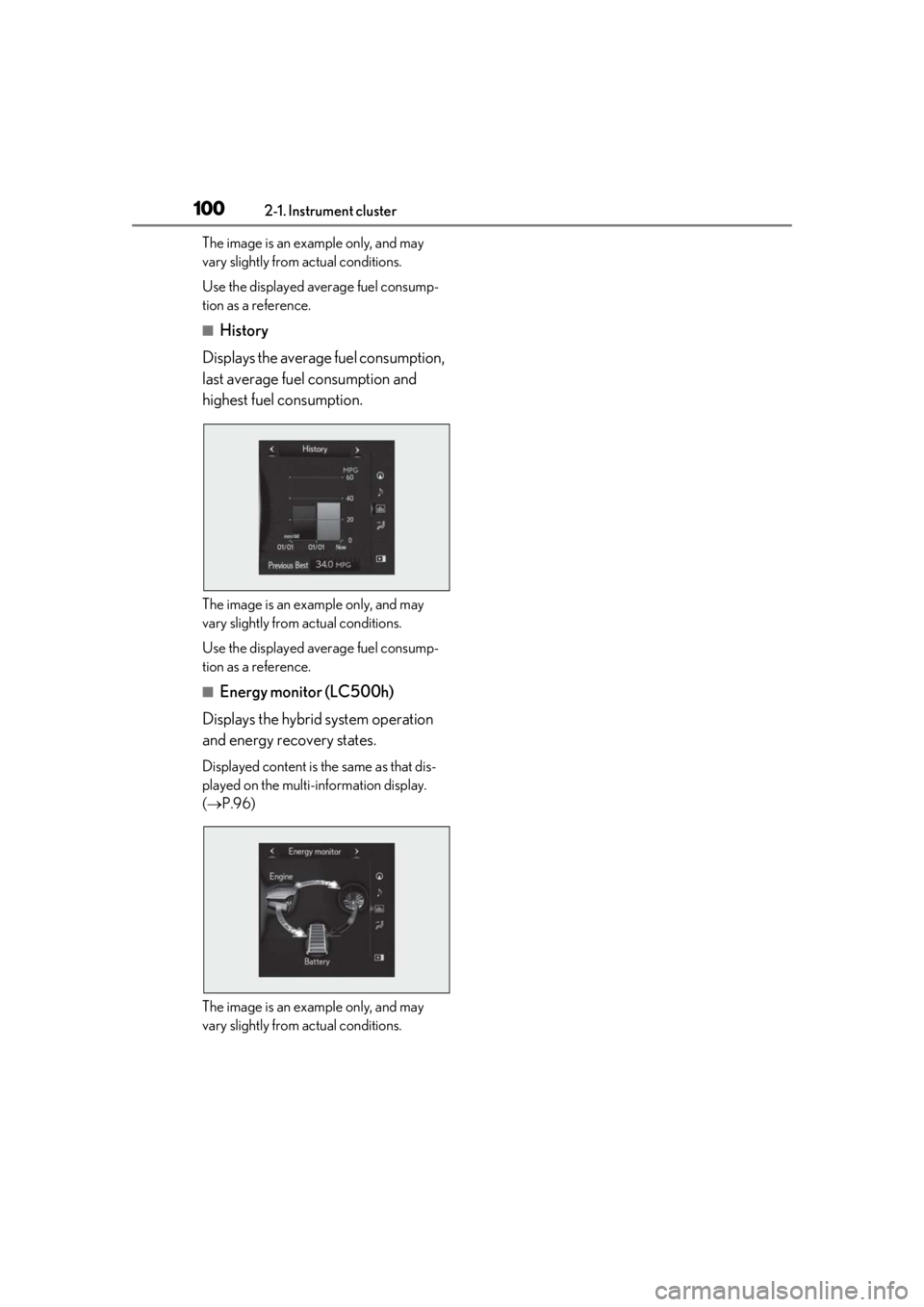 lexus LC500h 2019  Owners Manual / LEXUS 2019 LC 500,LC 500H OWNERS MANUAL (OM11471U) 1002-1. Instrument cluster
The image is an example only, and may 
vary slightly from actual conditions.
Use the displayed average fuel consump-
tion as a reference.
■History
Displays the average fue
