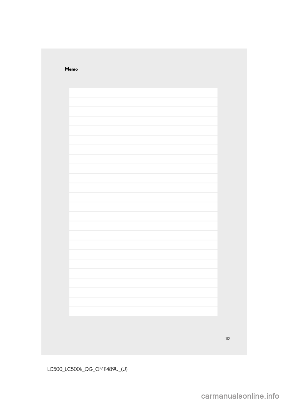 lexus LC500h 2019  Owners Manual / LEXUS 2019 LC 500,LC 500H OWNERS MANUAL QUICK GUIDE (OM11489U) Memo
112
Memo
LC500_LC500h_QG_OM11489U_(U) 