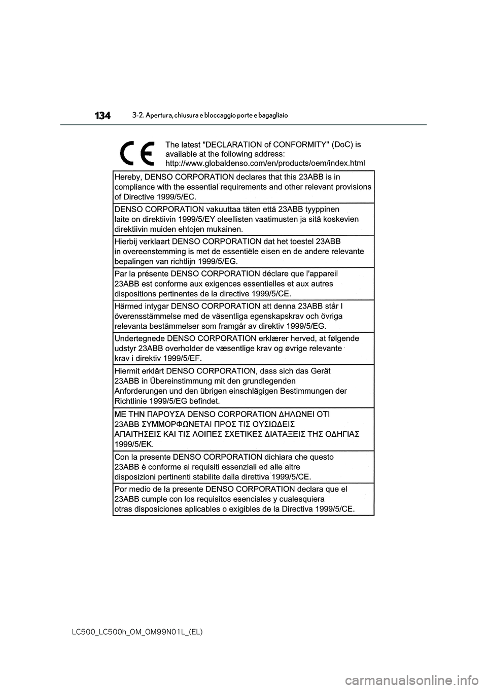 lexus LC500h 2018  Manuale del proprietario (in Italian) 134
�-�$����@�-�$����I�@�0�.�@�0�.���/���-�@�	�&�-�

3-2. Apertura, chiusura e bloccaggio porte e bagagliaio 