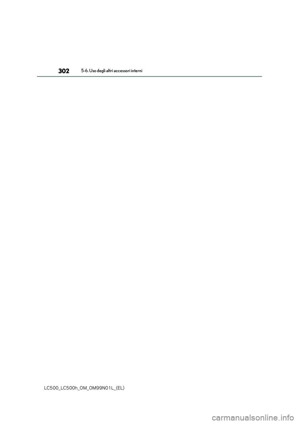 lexus LC500h 2018  Manuale del proprietario (in Italian) 302
�-�$����@�-�$����I�@�0�.�@�0�.���/���-�@�	�&�-�

5-6. Uso degli altri accessori interni 