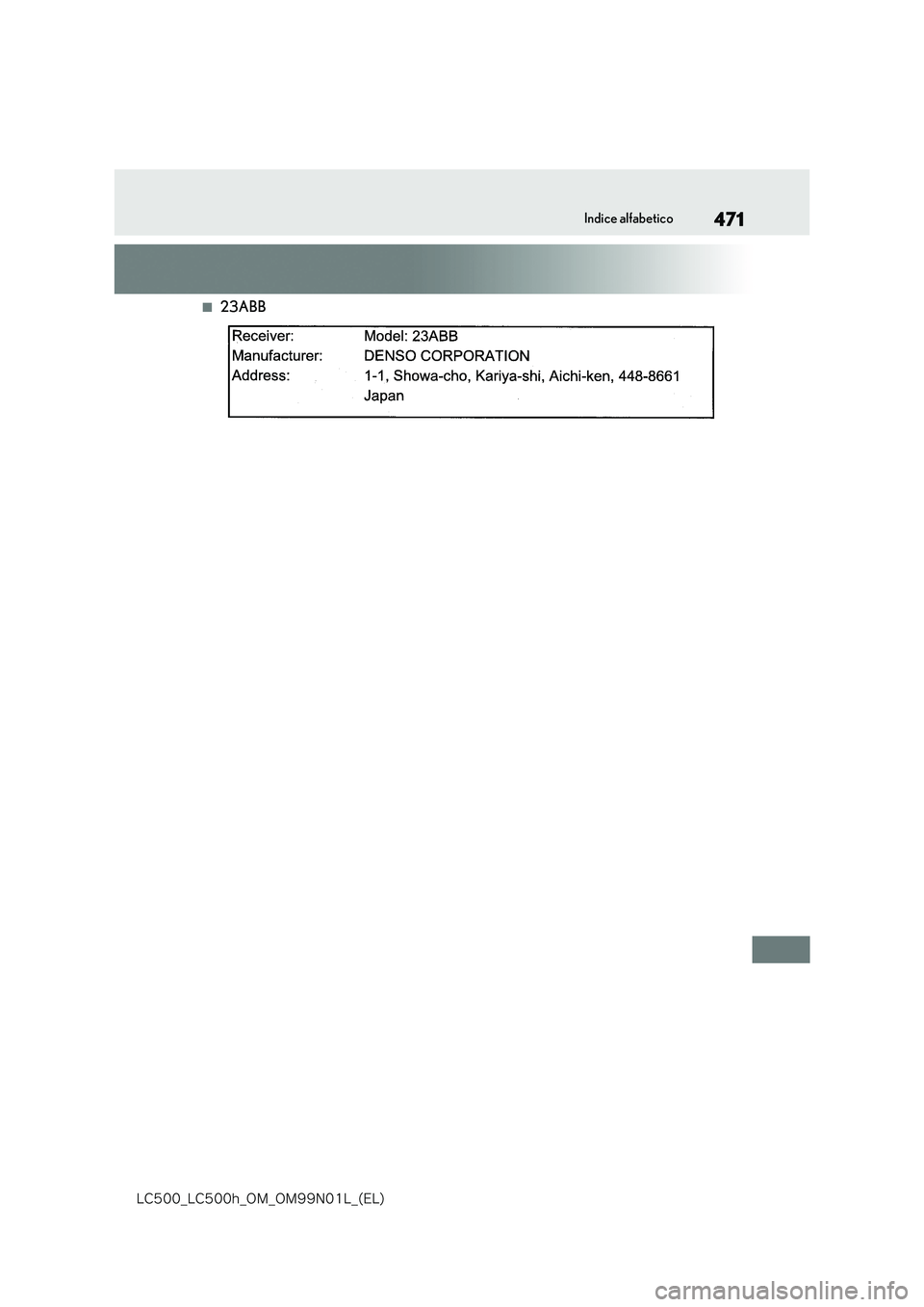 lexus LC500h 2018  Manuale del proprietario (in Italian) 471
�-�$����@�-�$����I�@�0�.�@�0�.���/���-�@�	�&�-�

Indice alfabetico
■23ABB 