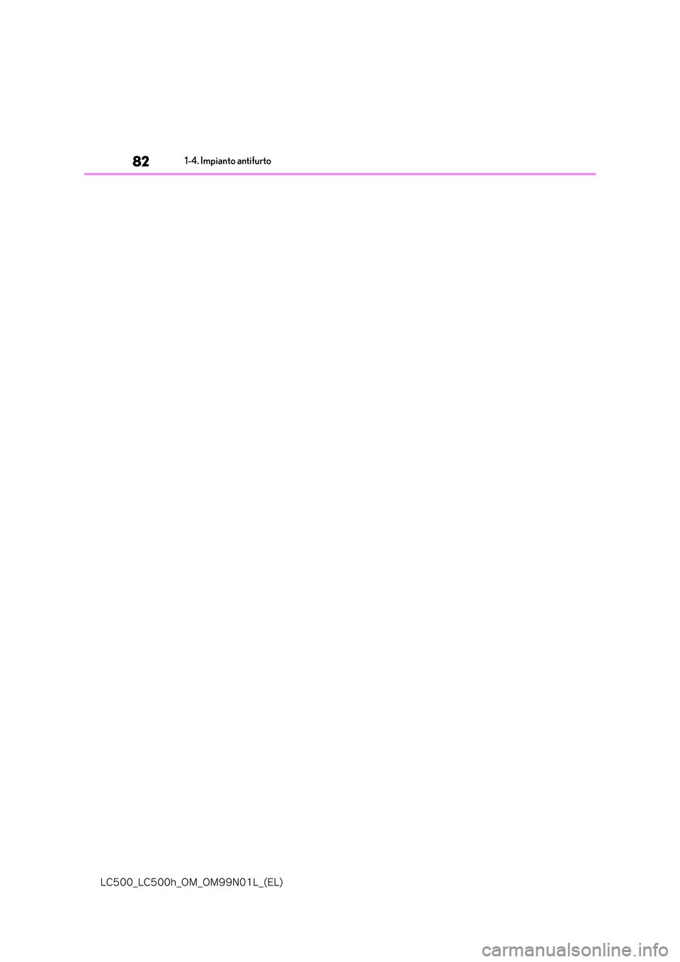 lexus LC500h 2018  Manuale del proprietario (in Italian) 82
�-�$����@�-�$����I�@�0�.�@�0�.���/���-�@�	�&�-�

1-4. Impianto antifurto 