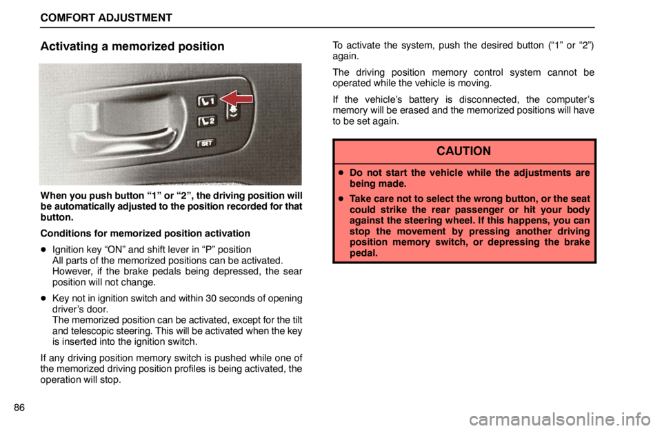 lexus LS400 1995  Interior Equipment / 1995 LS400: COMFORT ADJUSTMENT COMFORT ADJUSTMENT
86
Activating a memorized position
When you push button “1” or “2”, the driving position will
be automatically adjusted to the position recorded for that
button.
Conditions  lexus LS400 1995  Interior Equipment / 1995 LS400: COMFORT ADJUSTMENT COMFORT ADJUSTMENT
86
Activating a memorized position
When you push button “1” or “2”, the driving position will
be automatically adjusted to the position recorded for that
button.
Conditions