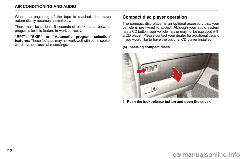 lexus LS400 1995  Exterior Equipment / 1995 LS400: AIR CONDITIONING AND AUDIO AIR CONDITIONING AND AUDIO
11 6When the beginning of the tape is reached, the player
automatically resumes normal play.
There must be at least 5 seconds of blank space between
programs for this featur