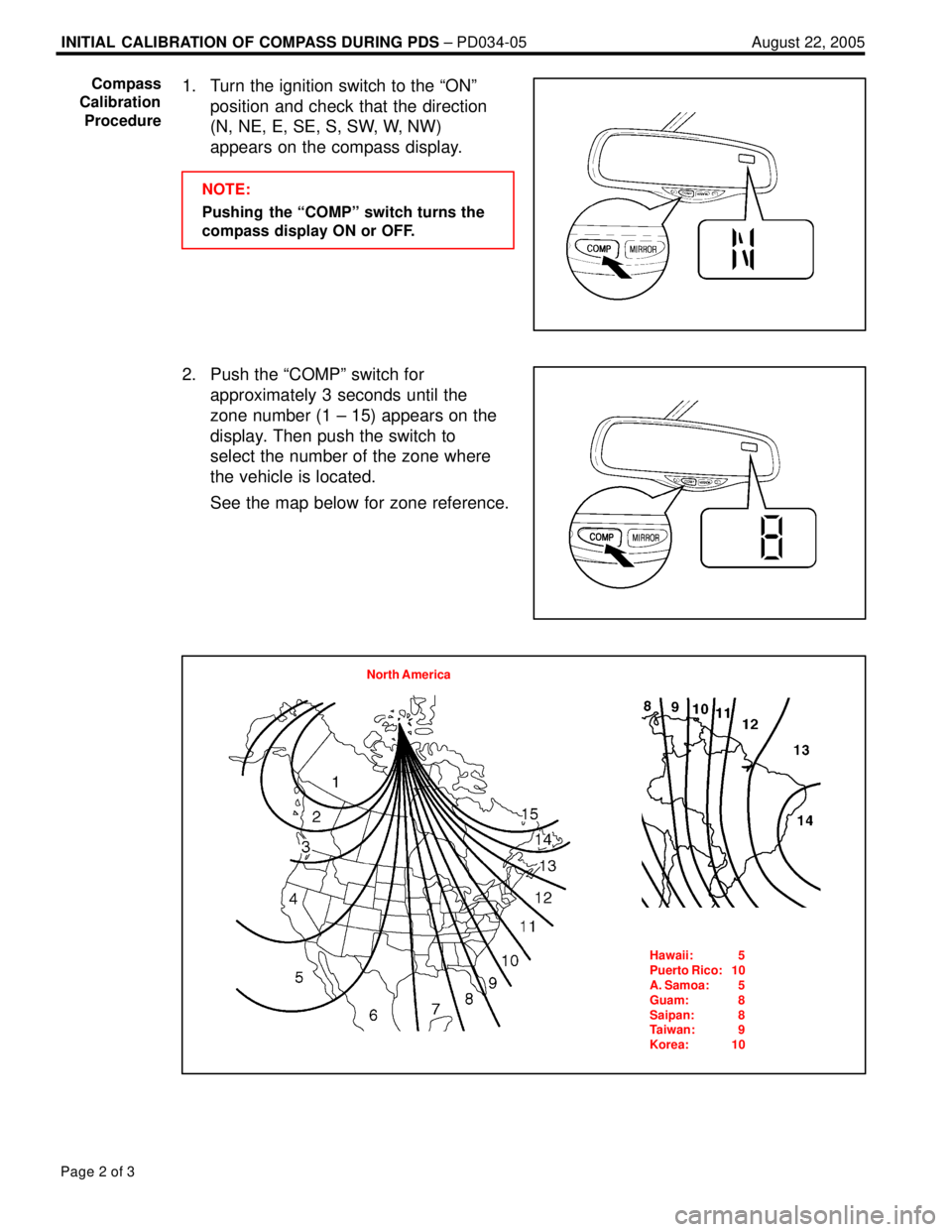 LEXUS ES300 2005  Repair Manual INITIAL CALIBRATION OF COMPASS DURING PDS ± PD034-05 August 22, 2005
Page 2 of 3
1. Turn the ignition switch to the ªONº
position and check that the direction
(N, NE, E, SE, S, SW, W, NW)
appears o