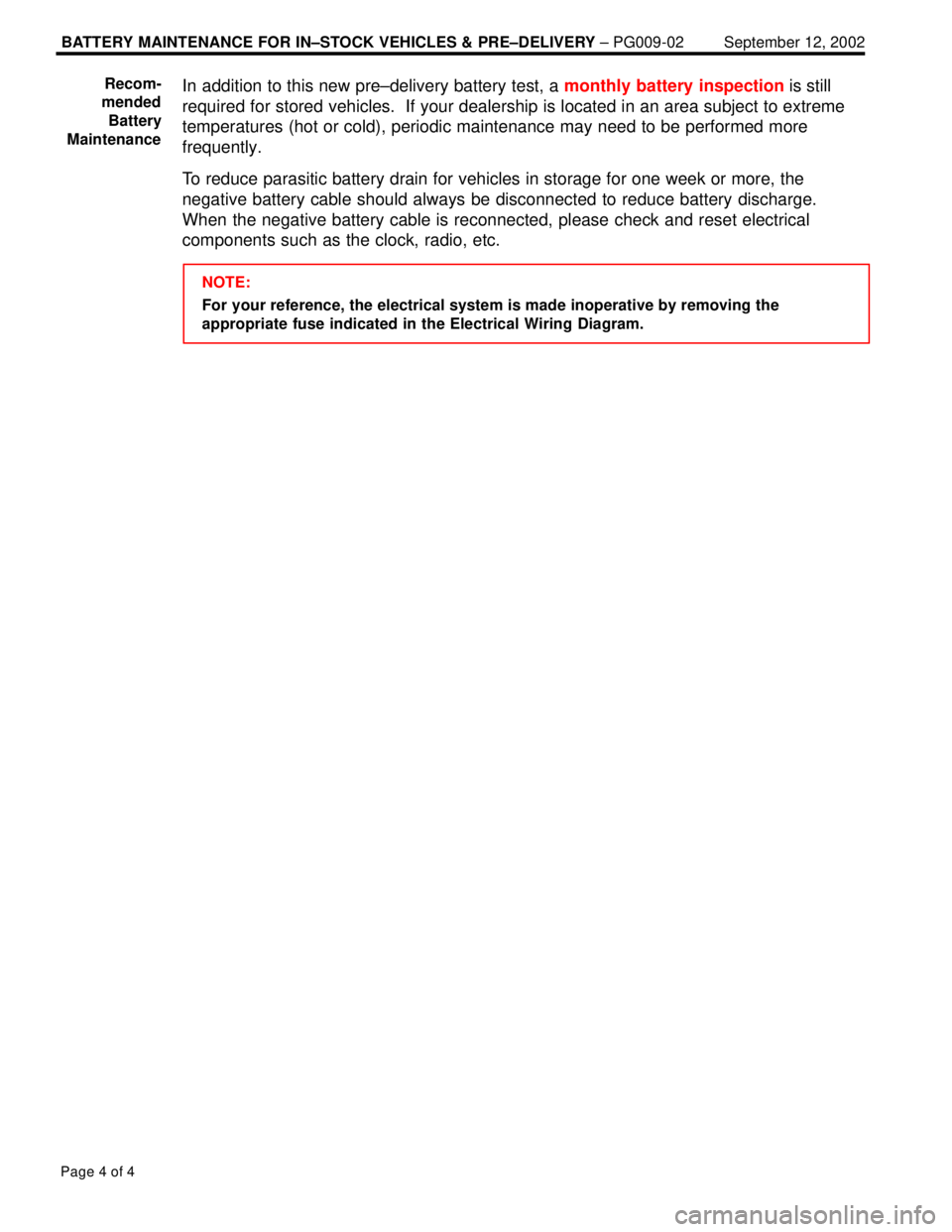 LEXUS ES300 2005  Repair Manual BATTERY MAINTENANCE FOR IN±STOCK VEHICLES & PRE±DELIVERY ± PG009-02 September 12, 2002
Page 4 of 4
In addition to this new pre±delivery battery test, a monthly battery inspection is still
required