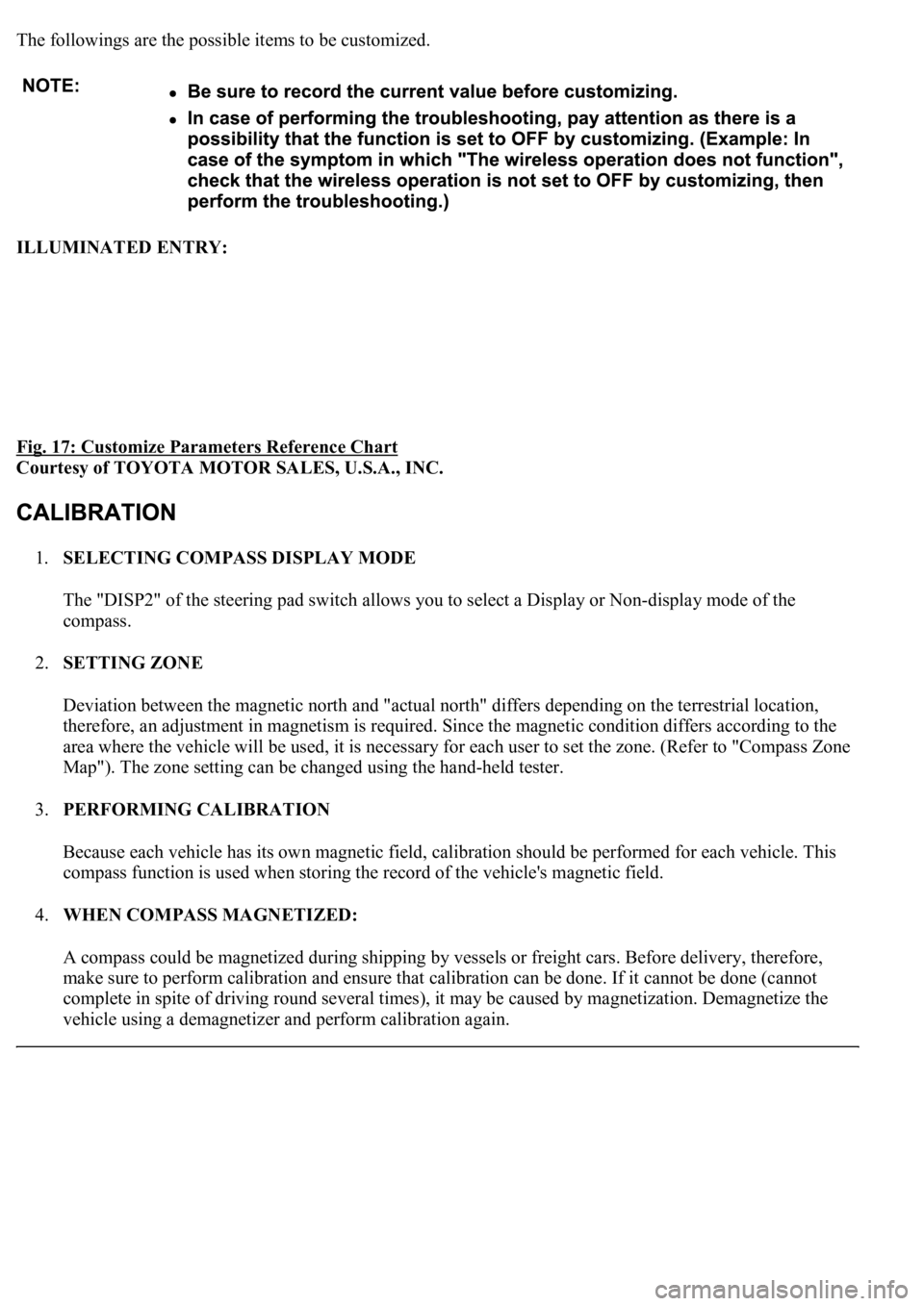 LEXUS LS430 2003  Factory Repair Manual The followings are the possible items to be customized.
ILLUMINATED ENTRY:  
Fig. 17: Customize Parameters Reference Chart
 
Courtesy of TOYOTA MOTOR SALES, U.S.A., INC. 
1.SELECTING COMPASS DISPLAY M