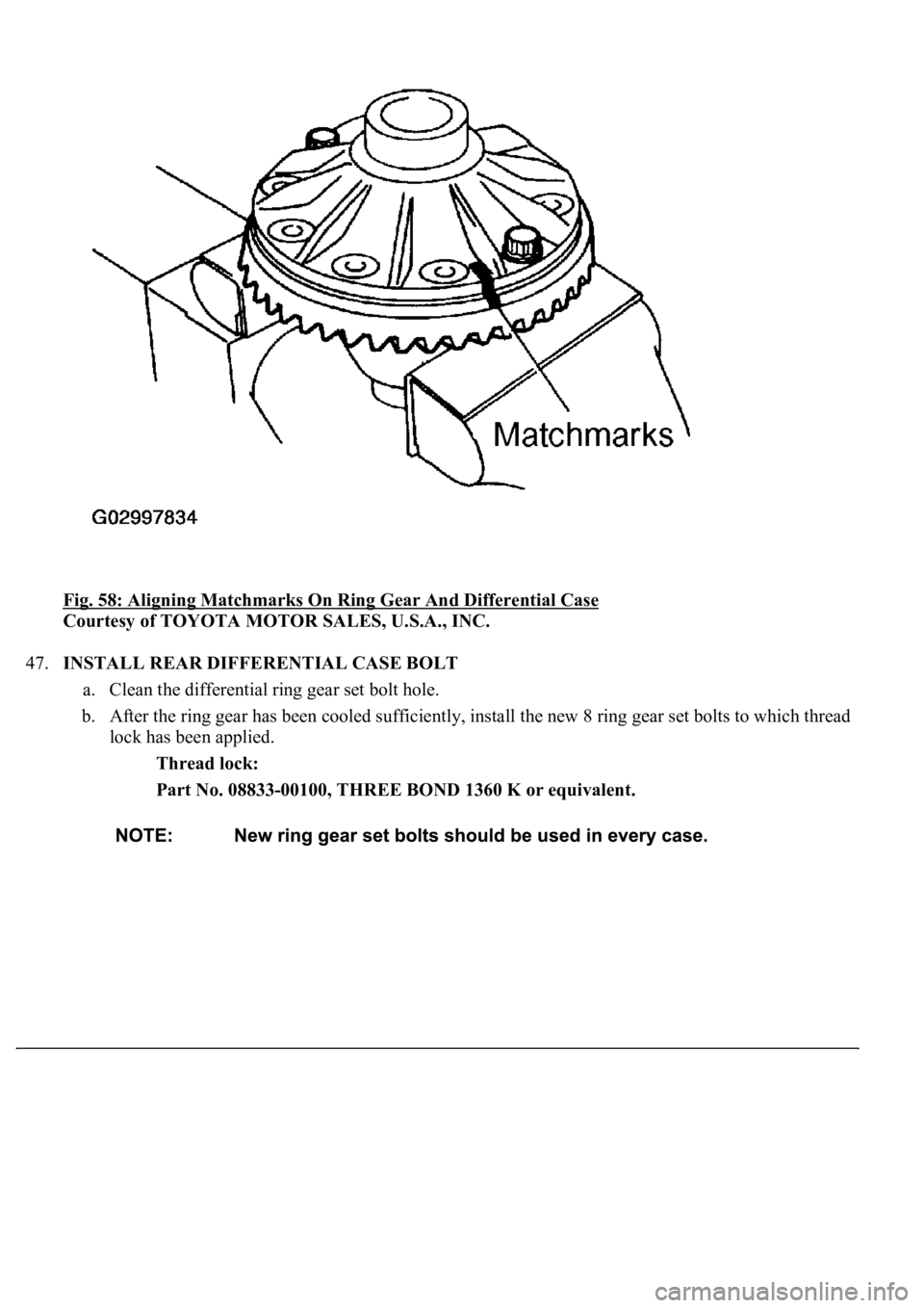 LEXUS LS430 2003  Factory Repair Manual Fig. 58: Aligning Matchmarks On Ring Gear And Differential Case 
Courtesy of TOYOTA MOTOR SALES, U.S.A., INC. 
47.INSTALL REAR DIFFERENTIAL CASE BOLT 
a. Clean the differential ring gear set bolt hole