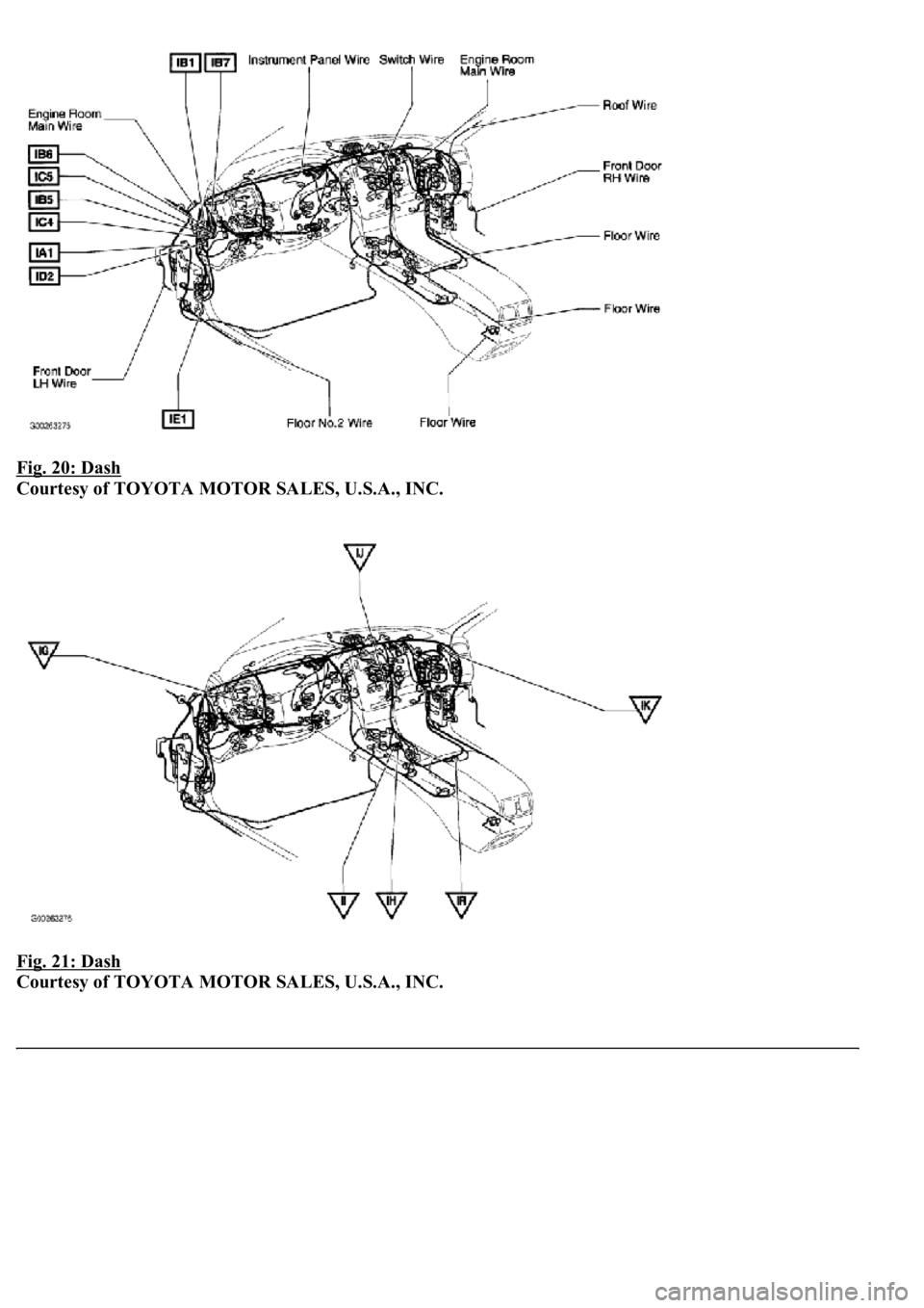 LEXUS LS430 2003  Factory Repair Manual Fig. 20: Dash 
Courtesy of TOYOTA MOTOR SALES, U.S.A., INC. 
Fig. 21: Dash
 
Courtesy of TOYOTA MOTOR SALES, U.S.A., INC. 
