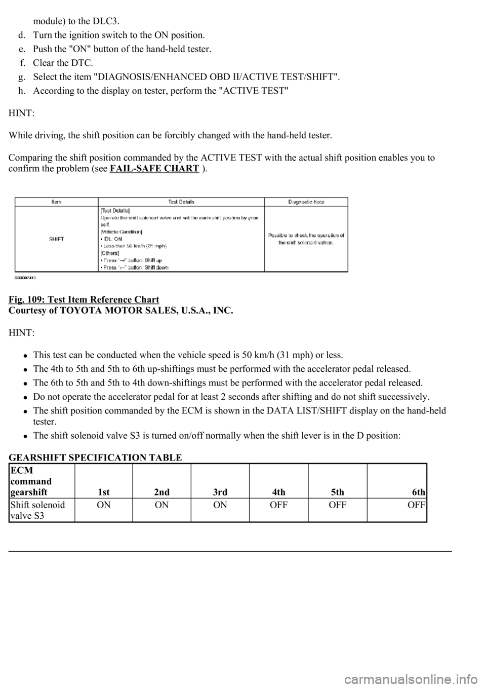 LEXUS LS430 2003  Factory Repair Manual module) to the DLC3.  
d. Turn the ignition switch to the ON position.  
e. Push the "ON" button of the hand-held tester.  
f. Clear the DTC.  
g. Select the item "DIAGNOSIS/ENHANCED OBD I