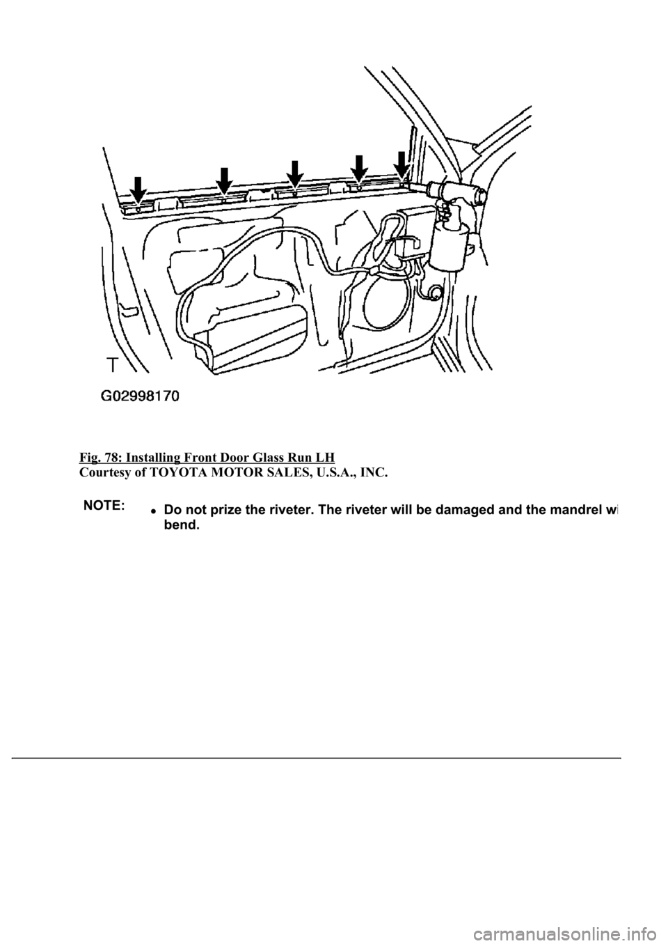 LEXUS LS430 2003  Factory Repair Manual Fig. 78: Installing Front Door Glass Run LH 
Courtesy of TOYOTA MOTOR SALES, U.S.A., INC.  