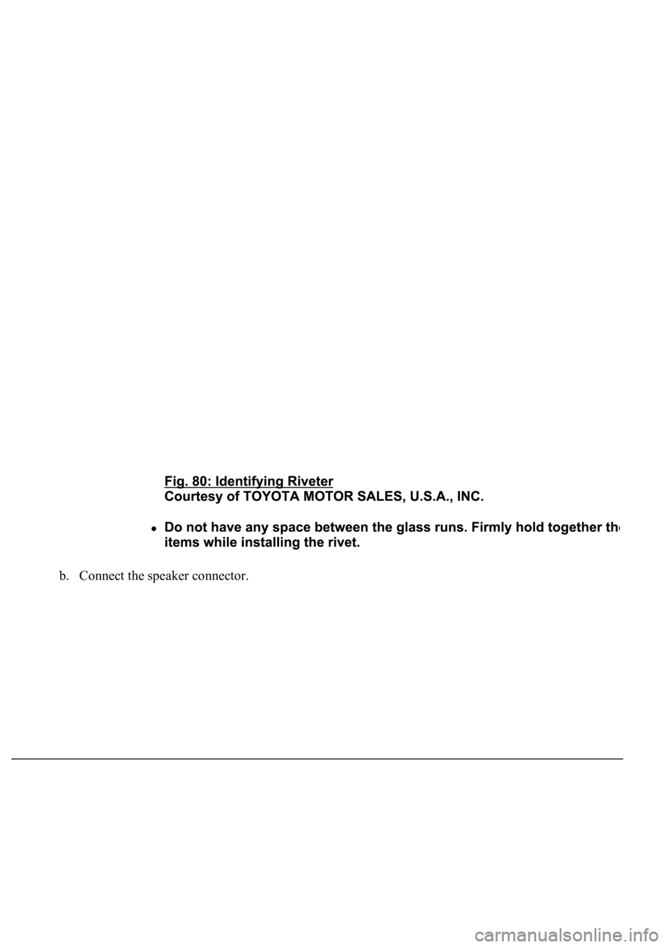LEXUS LS430 2003  Factory Repair Manual b. Connect the speaker connector.  