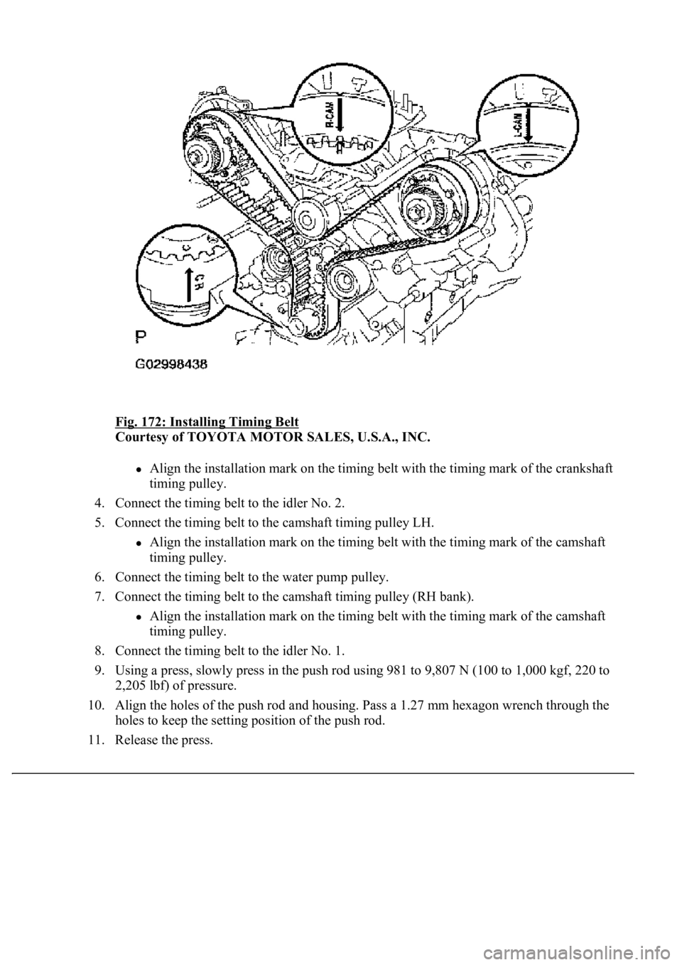 LEXUS LS430 2003 Factory Repair Manual Fig. 172: Installing Timing Belt
Courtesy of TOYOTA MOTOR SALES, U.S.A., INC.
Align the installation mark on the timing belt with the timing mark of the crankshaft
timing pulley.
4. Connect the t LEXUS LS430 2003 Factory Repair Manual Fig. 172: Installing Timing Belt
Courtesy of TOYOTA MOTOR SALES, U.S.A., INC.
Align the installation mark on the timing belt with the timing mark of the crankshaft
timing pulley.
4. Connect the t