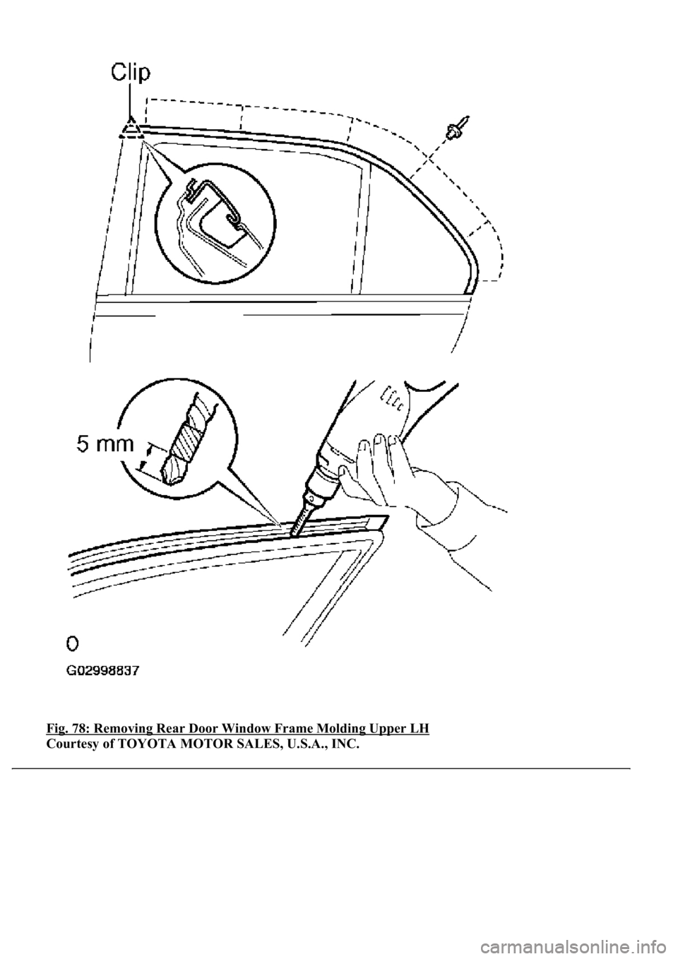LEXUS LS430 2003  Factory Repair Manual Fig. 78: Removing Rear Door Window Frame Molding Upper LH 
Courtesy of TOYOTA MOTOR SALES, U.S.A., INC. 