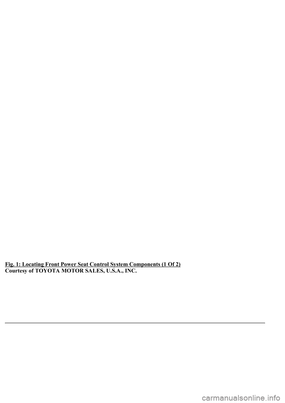 LEXUS LS430 2003  Factory Repair Manual Fig. 1: Locating Front Power Seat Control System Components (1 Of 2) 
Courtesy of TOYOTA MOTOR SALES, U.S.A., INC. 