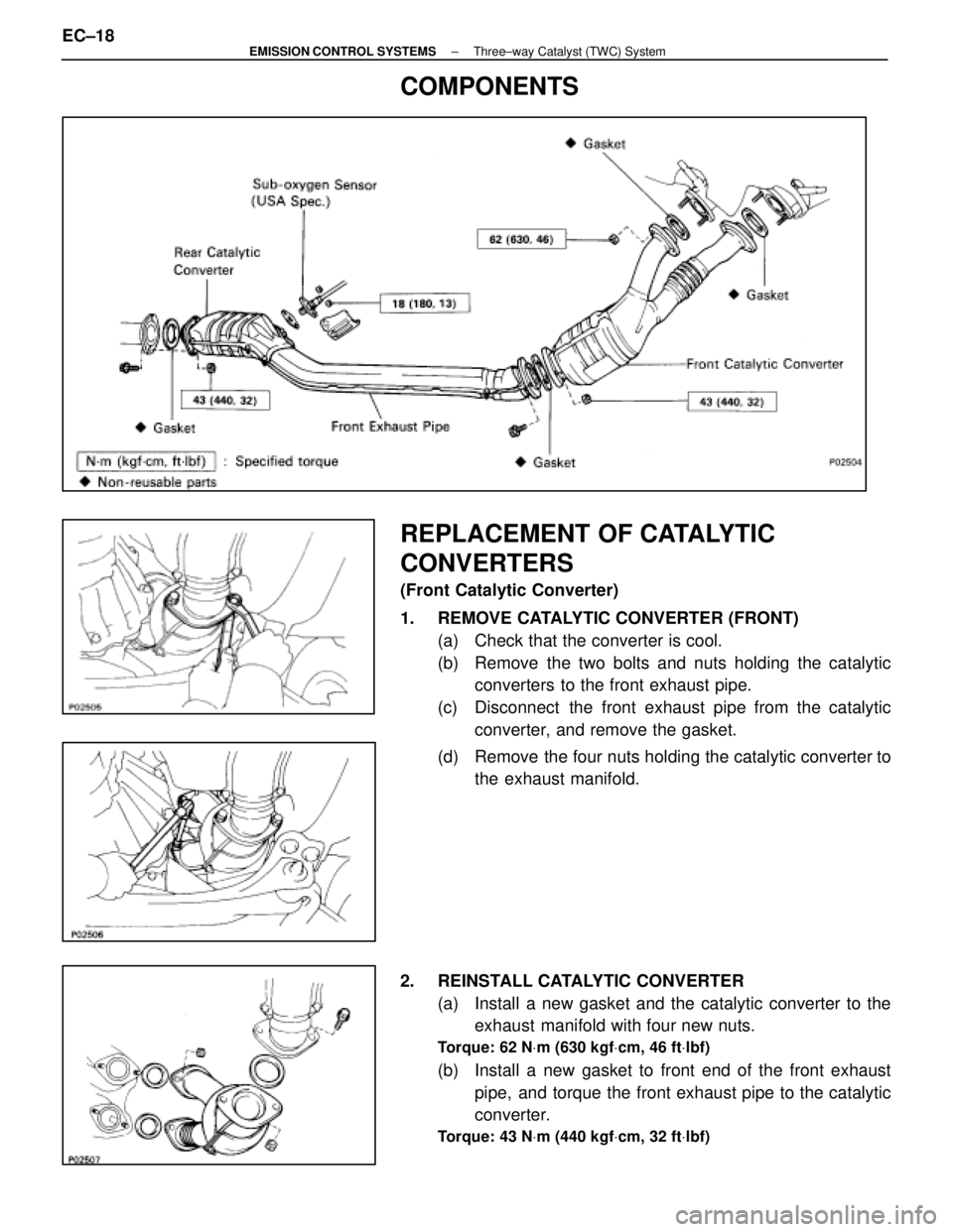 LEXUS SC400 1991  Service Repair Manual 
COMPONENTS
REPLACEMENT OF CATALYTIC
CONVERTERS
(Front Catalytic Converter)
1.  REMOVE CATALYTIC CONVERTER (FRONT)(a)  Check that the converter is cool.
(b)  Remove the two bolts and nuts holding the 