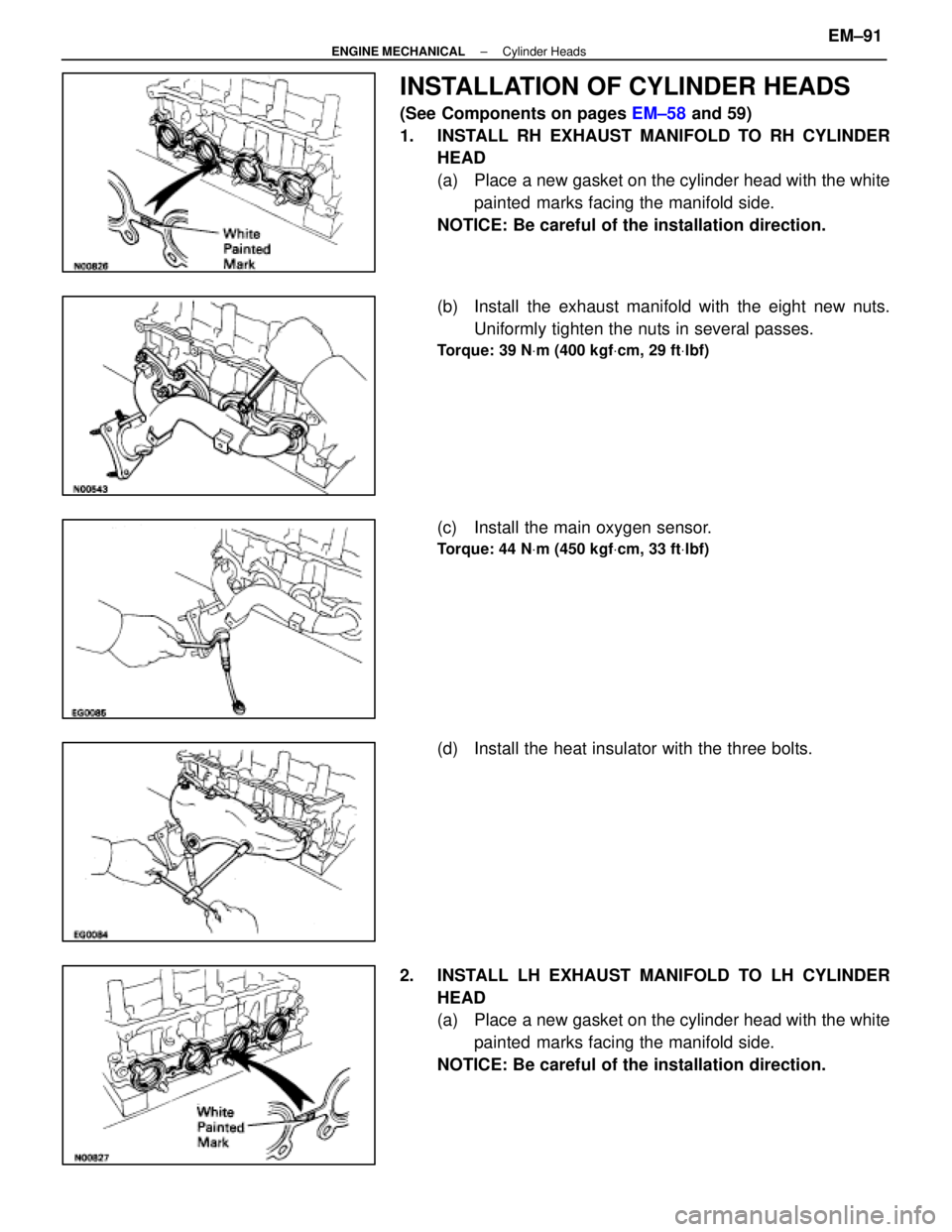 LEXUS SC400 1991  Service Repair Manual 
INSTALLATION OF CYLINDER HEADS
(See Components on pages EM±58 and 59)
1.  INSTALL RH EXHAUST MANIFOLD TO RH CYLINDER HEAD
(a)  Place a new gasket on the cylinder head with the white
painted  marks f
