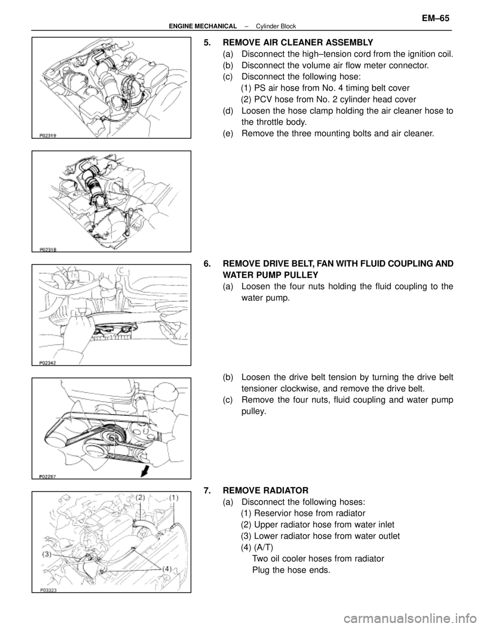 LEXUS SC400 1991  Service Repair Manual 
5.  REMOVE AIR CLEANER ASSEMBLY(a)  Disconnect  the high±tension cord from the ignition coil.
(b)  Disconnect the volume air flow meter connector.
(c)  Disconnect the following hose:(1) PS air hose 