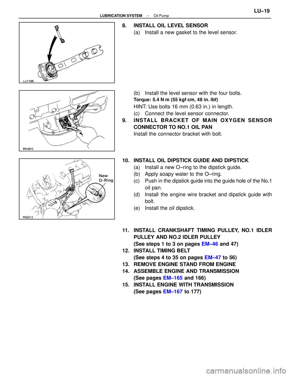 LEXUS SC400 1991 Service Repair Manual
8. INSTALL OIL LEVEL SENSOR(a) Install a new gasket to the level sensor.
(b) Install the level sensor with the four bolts.
Torque: 5.4 N Vm (55 kgf Vcm, 48 in. Vlbf)
HINT: Use bolts 16 mm (0.63 in LEXUS SC400 1991 Service Repair Manual
8. INSTALL OIL LEVEL SENSOR(a) Install a new gasket to the level sensor.
(b) Install the level sensor with the four bolts.
Torque: 5.4 N Vm (55 kgf Vcm, 48 in. Vlbf)
HINT: Use bolts 16 mm (0.63 in