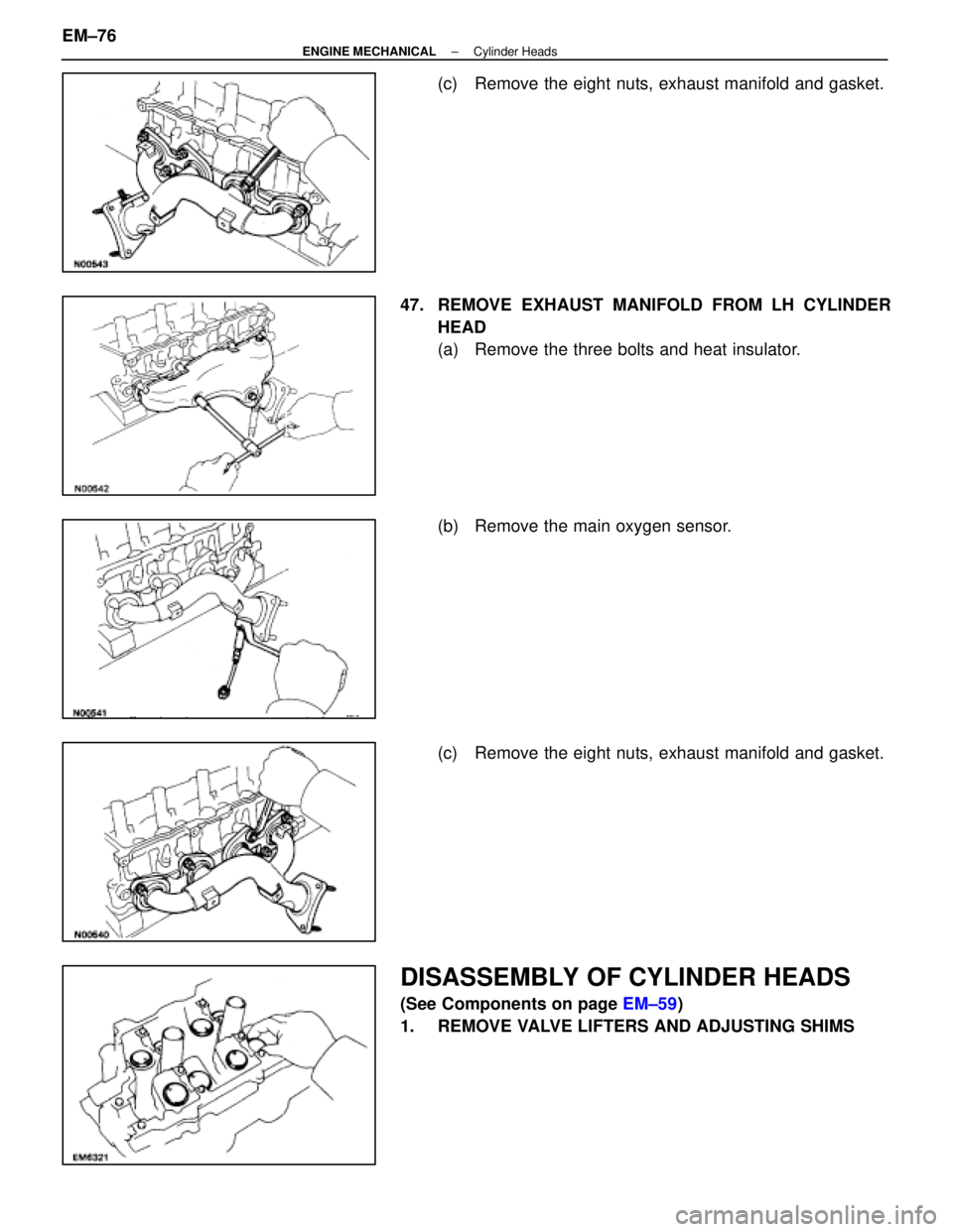 LEXUS SC400 1991  Service Repair Manual 
(c)  Remove the eight nuts, exhaust manifold and gasket.
47.  REMOVE EXHAUST MANIFOLD FROM LH CYLINDER HEAD
(a)  Remove the three bolts and heat insulator.
(b)  Remove the main oxygen sensor.
(c)  Re