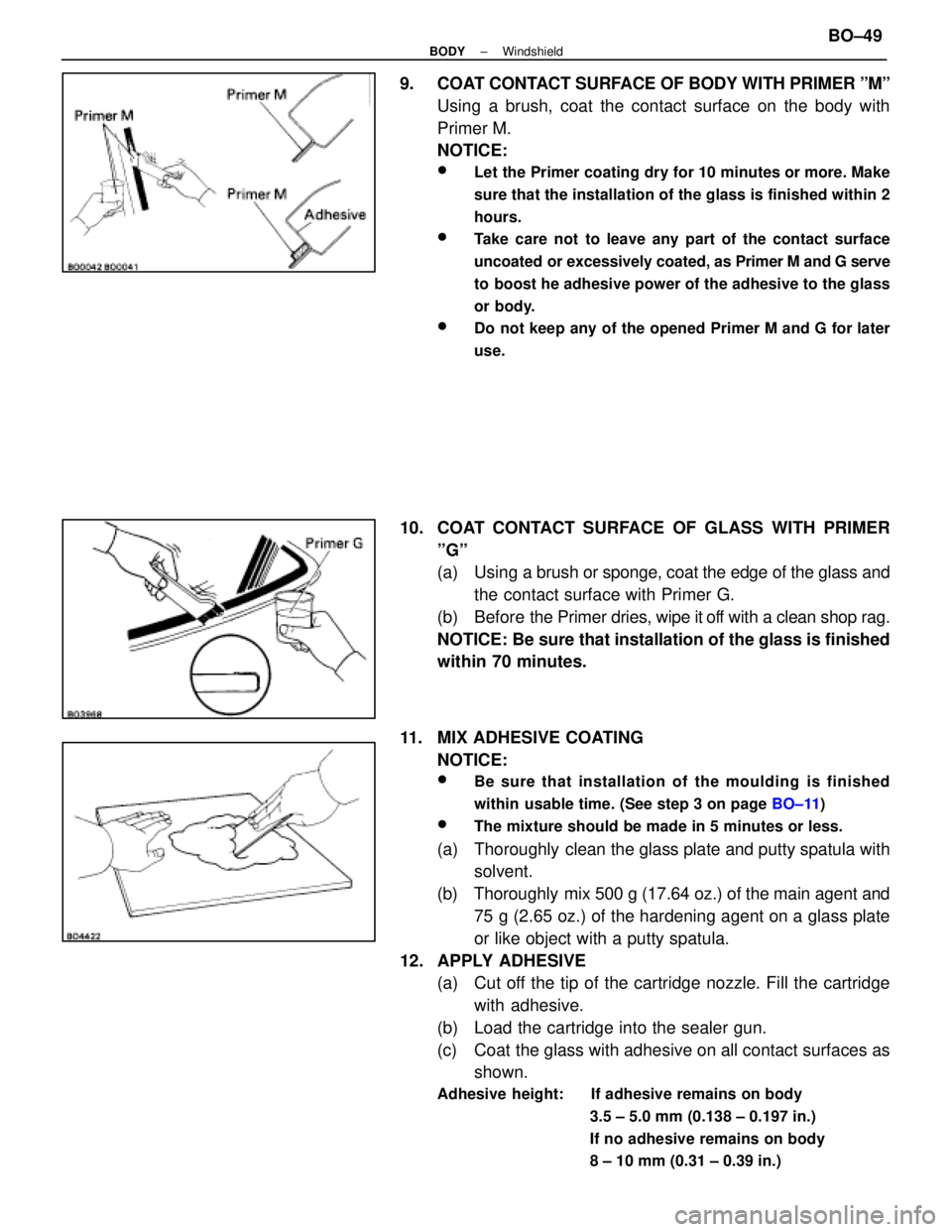 LEXUS SC400 1991  Service Repair Manual 
9.  COAT CONTACT SURFACE OF BODY WITH PRIMER ºMºUsing a brush, coat the contact surface on the body with
Primer M.
NOTICE:
wLet the Primer coating dry for 10 minutes or more. Make
sure that the ins
