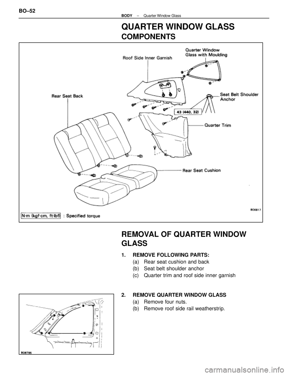LEXUS SC400 1991  Service Repair Manual 
QUARTER WINDOW GLASS
COMPONENTS
REMOVAL OF QUARTER WINDOW
GLASS
1.  REMOVE FOLLOWING PARTS:(a)  Rear seat cushion and back
(b)  Seat belt shoulder anchor
(c)  Quarter trim and roof side inner garnish