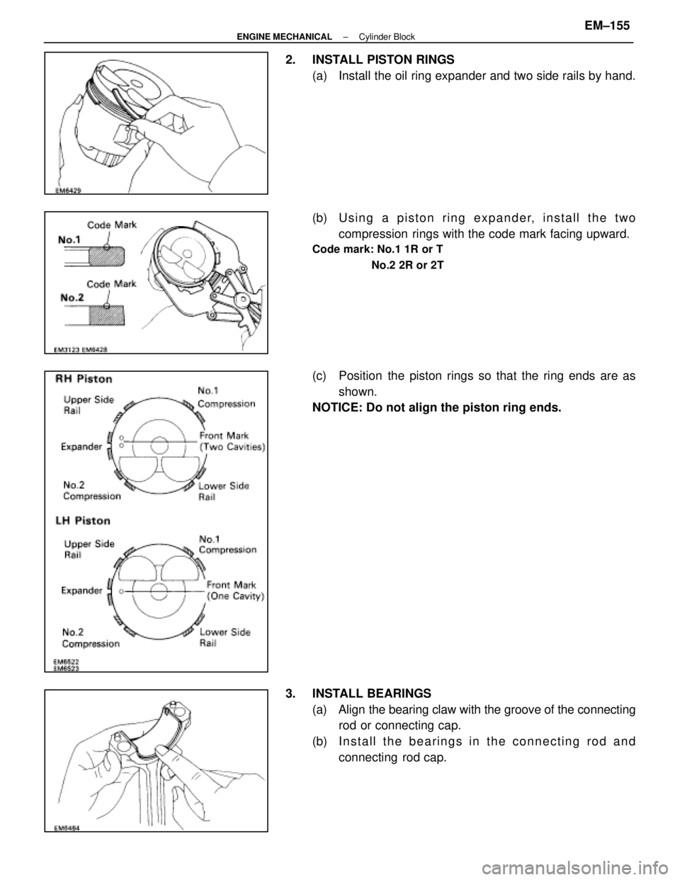 LEXUS SC300 1991  Service Repair Manual 
2. INSTALL PISTON RINGS(a)  Install the oil ring expander and two side rails by hand.
(b)  U s i n g a p i s t o n r i n g e x pander, install the two
compression rings with the code mark facing upwa