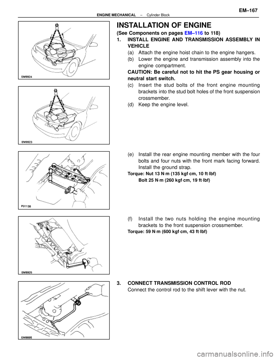 LEXUS SC300 1991  Service Repair Manual 
INSTALLATION OF ENGINE
(See Components on pages EM±116 to 118)
1.  INSTALL ENGINE AND TRANSMISSION ASSEMBLY IN VEHICLE
(a)  Attach the engine hoist chain to the engine hangers.
(b)  Lower the engine