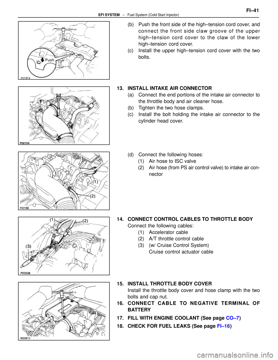 LEXUS SC300 1991 Service Repair Manual
(b) Push the front side of the high±tension cord cover, andconnect the front side claw groove of the upper
high±tension cord cover to the claw of the lower
high±tension cord cover.
(c) Install LEXUS SC300 1991 Service Repair Manual
(b) Push the front side of the high±tension cord cover, andconnect the front side claw groove of the upper
high±tension cord cover to the claw of the lower
high±tension cord cover.
(c) Install