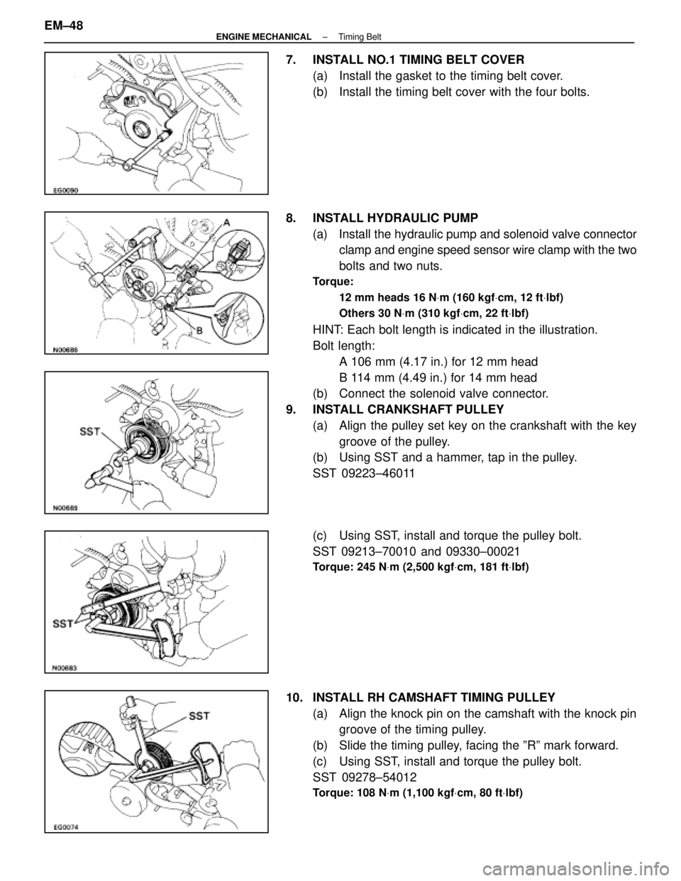 LEXUS SC300 1991 Service Repair Manual
7. INSTALL NO.1 TIMING BELT COVER(a) Install the gasket to the timing belt cover.
(b) Install the timing belt cover with the four bolts.
8. INSTALL HYDRAULIC PUMP (a) Install the hydraulic pump LEXUS SC300 1991 Service Repair Manual
7. INSTALL NO.1 TIMING BELT COVER(a) Install the gasket to the timing belt cover.
(b) Install the timing belt cover with the four bolts.
8. INSTALL HYDRAULIC PUMP (a) Install the hydraulic pump