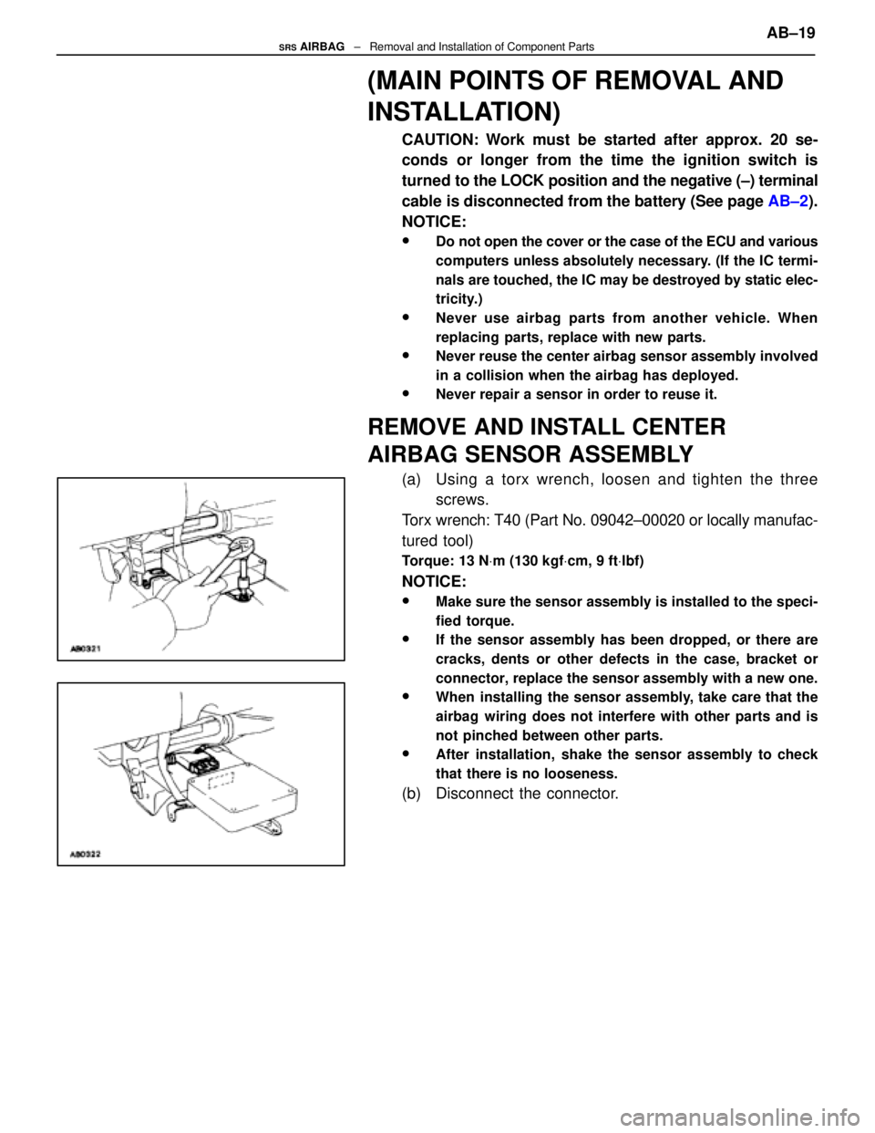 LEXUS SC300 1991 Service Repair Manual
(MAIN POINTS OF REMOVAL AND
INSTALLATION)
CAUTION: Work must be started after approx. 20 se-
conds or longer from the time the ignition switch is
turned to the LOCK position and the negative (±) ter LEXUS SC300 1991 Service Repair Manual
(MAIN POINTS OF REMOVAL AND
INSTALLATION)
CAUTION: Work must be started after approx. 20 se-
conds or longer from the time the ignition switch is
turned to the LOCK position and the negative (±) ter