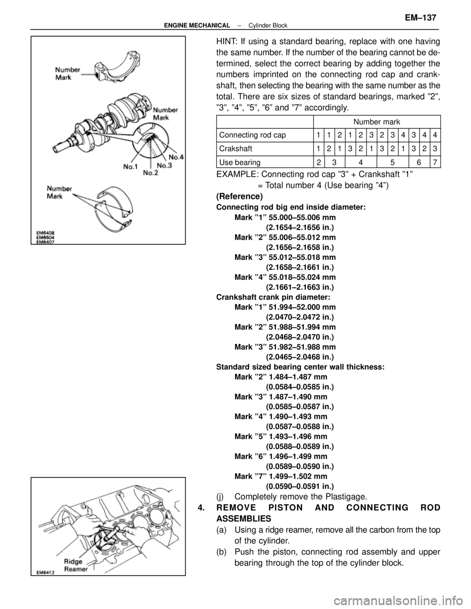 LEXUS SC300 1991  Service Repair Manual 
HINT: If using a standard bearing, replace with one having
the same number. If the number of the bearing cannot be de-
termined, select the correct bearing by adding together the
numbers imprinted on