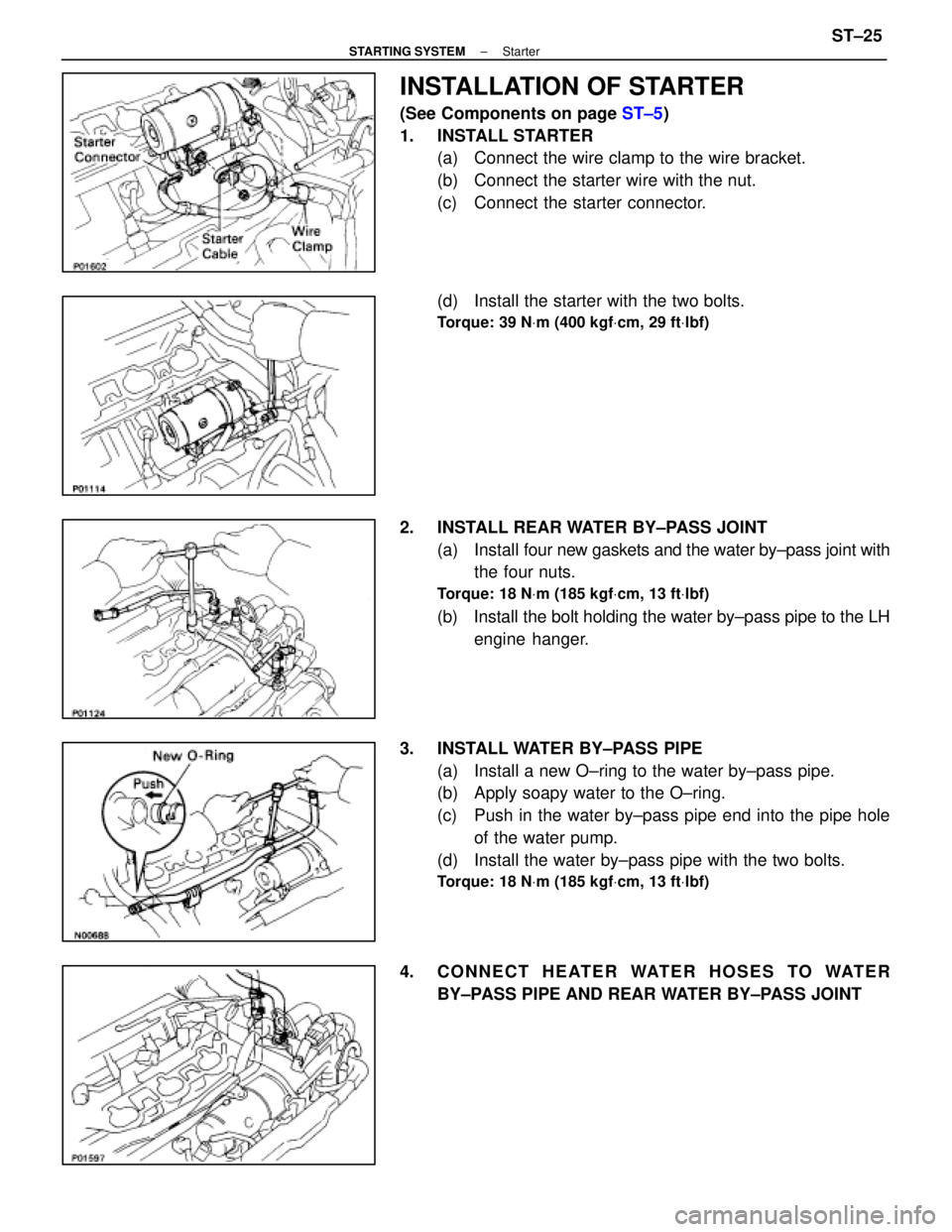 LEXUS SC300 1991  Service Repair Manual 
INSTALLATION OF STARTER
(See Components on page ST±5)
1. INSTALL STARTER (a)  Connect the wire clamp to the wire bracket.
(b)  Connect the starter wire with the nut.
(c)  Connect the starter connect