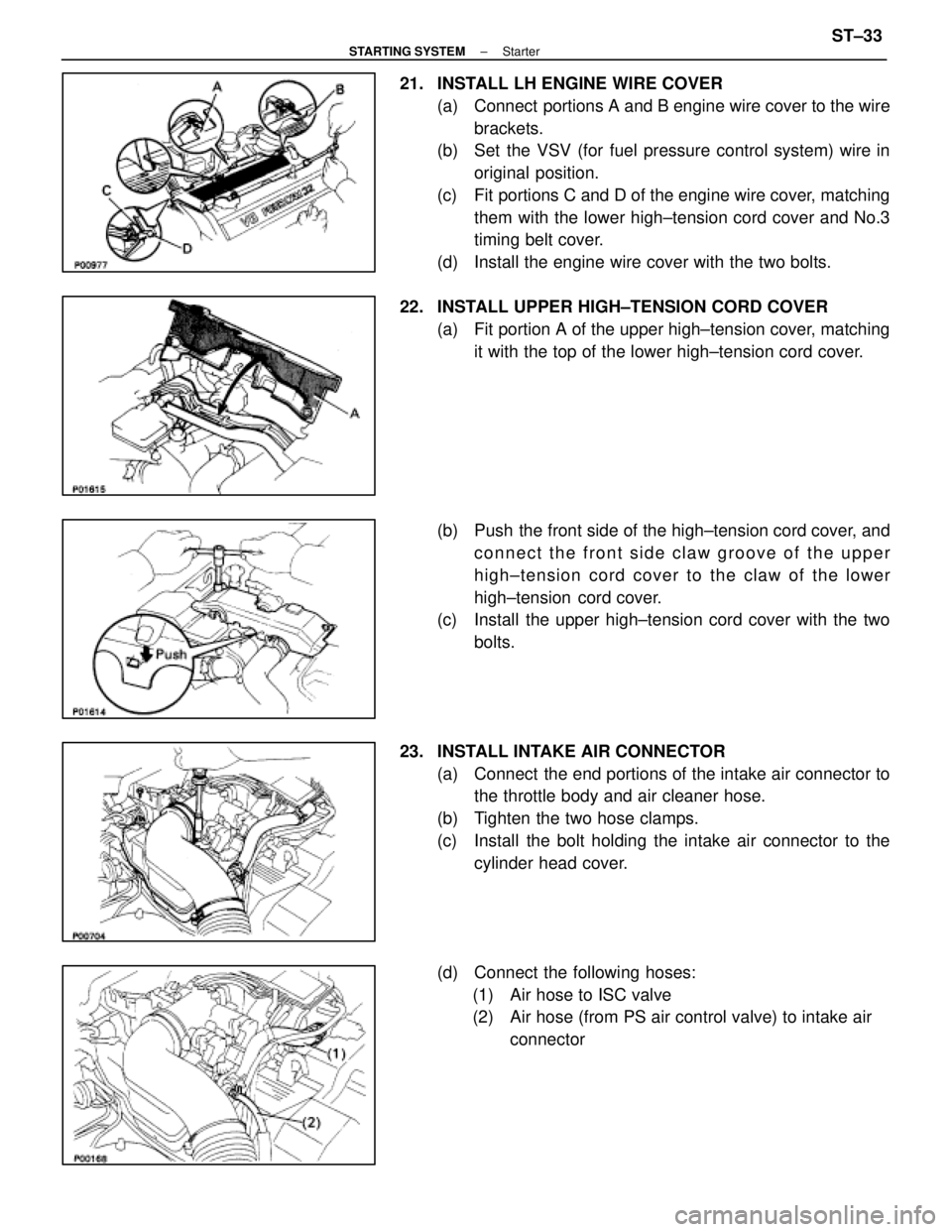 LEXUS SC300 1991 Service Repair Manual
21. INSTALL LH ENGINE WIRE COVER(a) Connect portions A and B engine wire cover to the wirebrackets.
(b) Set the VSV (for fuel pressure control system) wire in
original position.
(c) Fit portions LEXUS SC300 1991 Service Repair Manual
21. INSTALL LH ENGINE WIRE COVER(a) Connect portions A and B engine wire cover to the wirebrackets.
(b) Set the VSV (for fuel pressure control system) wire in
original position.
(c) Fit portions