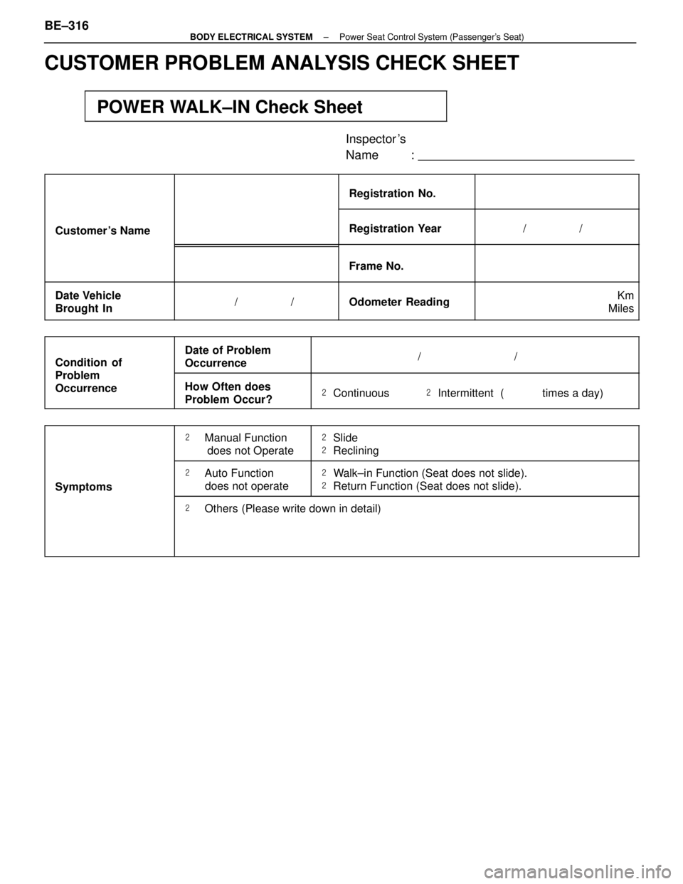 LEXUS SC300 1991  Service Repair Manual 
CUSTOMER PROBLEM ANALYSIS CHECK SHEET
\
 
\

\
POWER WALK±IN Check Sheet
Inspector s
Name : 
 


