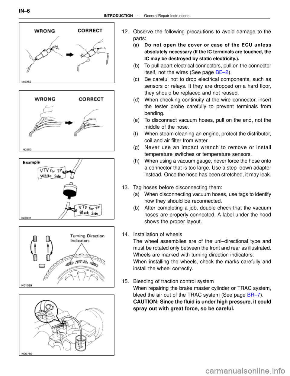 LEXUS SC300 1991 Service Repair Manual
12. Observe the following precautions to avoid damage to theparts:
(a) Do not open the cover or case of the ECU unless
absolutely necessary (If the IC terminals are touched, the
IC may be destroye LEXUS SC300 1991 Service Repair Manual
12. Observe the following precautions to avoid damage to theparts:
(a) Do not open the cover or case of the ECU unless
absolutely necessary (If the IC terminals are touched, the
IC may be destroye
