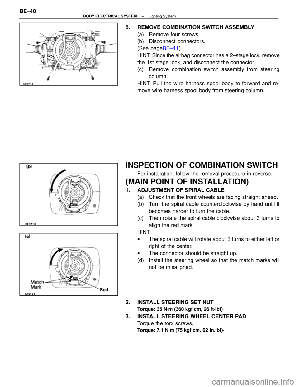 LEXUS SC300 1991 Service Repair Manual
5. REMOVE COMBINATION SWITCH ASSEMBLY(a) Remove four screws.
(b) Disconnect connectors.
(See page BE±41)
HINT: Since the airbag connector has a 2±stage lock, remove
the 1st stage lock, and discon LEXUS SC300 1991 Service Repair Manual
5. REMOVE COMBINATION SWITCH ASSEMBLY(a) Remove four screws.
(b) Disconnect connectors.
(See page BE±41)
HINT: Since the airbag connector has a 2±stage lock, remove
the 1st stage lock, and discon