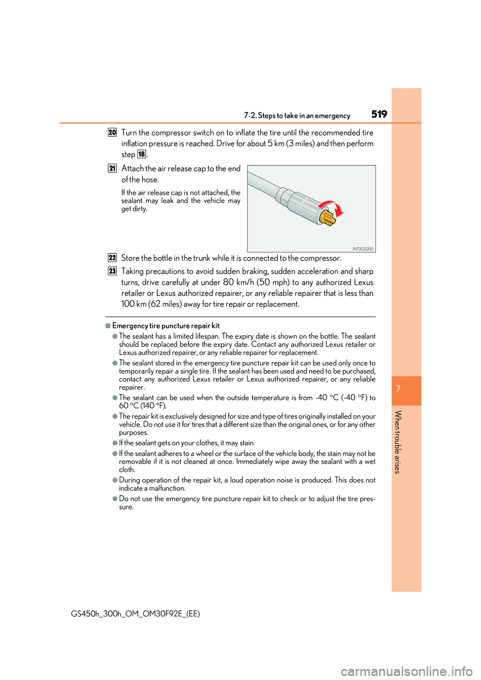 LEXUS GS300H 2019 Owners Manual 5197-2. Steps to take in an emergency
7
When trouble arises
GS450h_300h_OM_OM30F92E_(EE)
Turn the compressor switch on to inflate the tire until the recommended tire
inflation pressure is reached. Dr LEXUS GS300H 2019 Owners Manual 5197-2. Steps to take in an emergency
7
When trouble arises
GS450h_300h_OM_OM30F92E_(EE)
Turn the compressor switch on to inflate the tire until the recommended tire
inflation pressure is reached. Dr