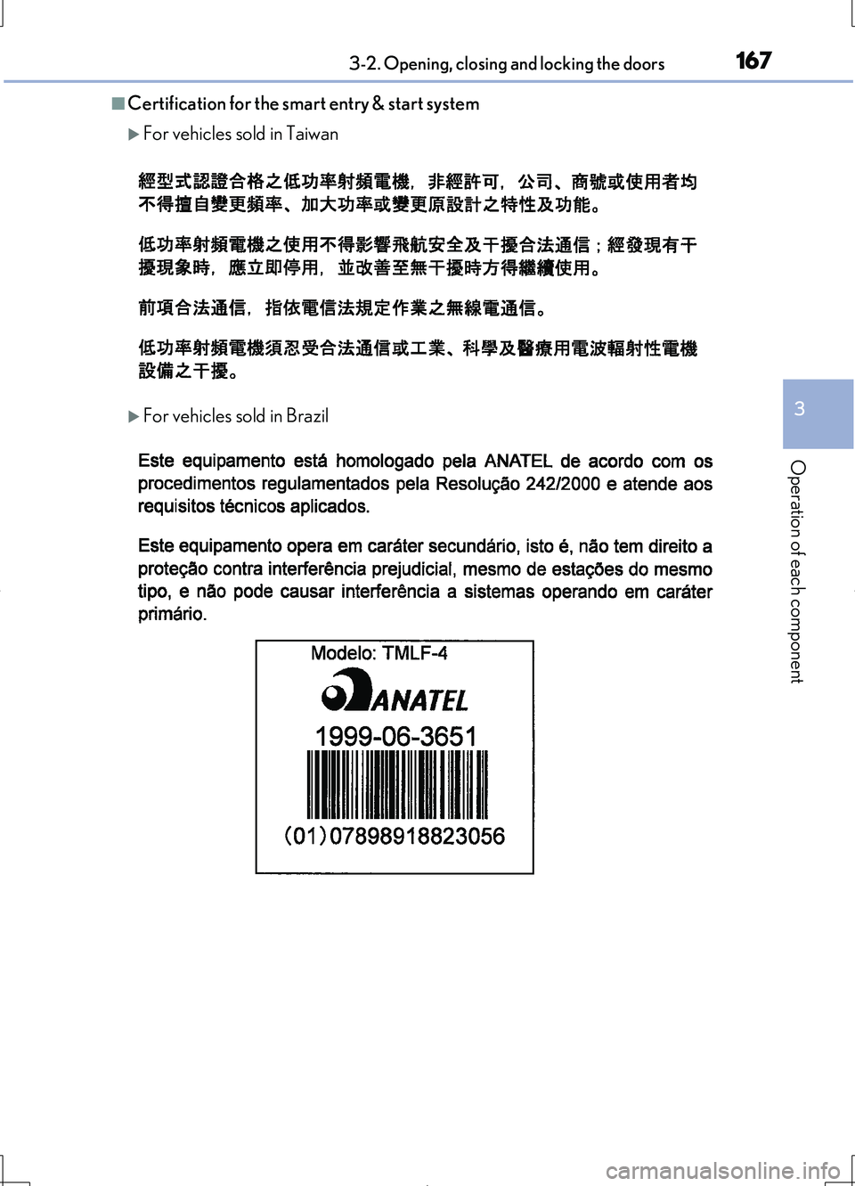 LEXUS LS460L 2016  Owners Manual 1673-2. Opening, closing and locking the doors
3
Operation of each component
LS460/LS460L_GE (OM50G06E)
■Certification for the smart entry & start system
For vehicles sold in Taiwan
For vehicl