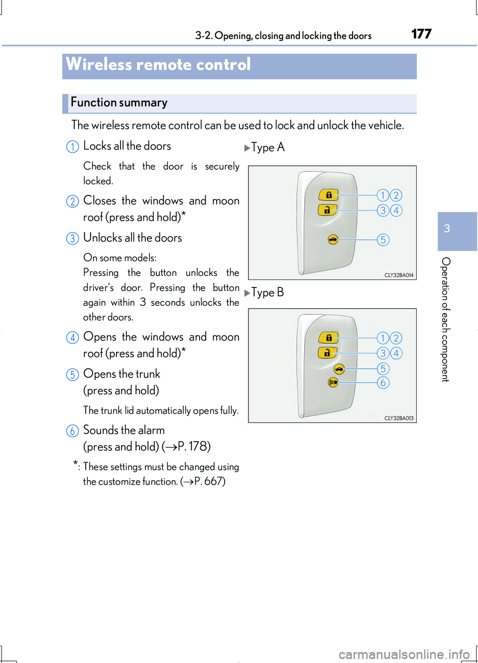 LEXUS LS460L 2016  Owners Manual 1773-2. Opening, closing and locking the doors
3
Operation of each component
LS460/LS460L_GE (OM50G06E)
The wireless remote control can be used to lock and unlock the vehicle.  
Locks all the doors
Ch