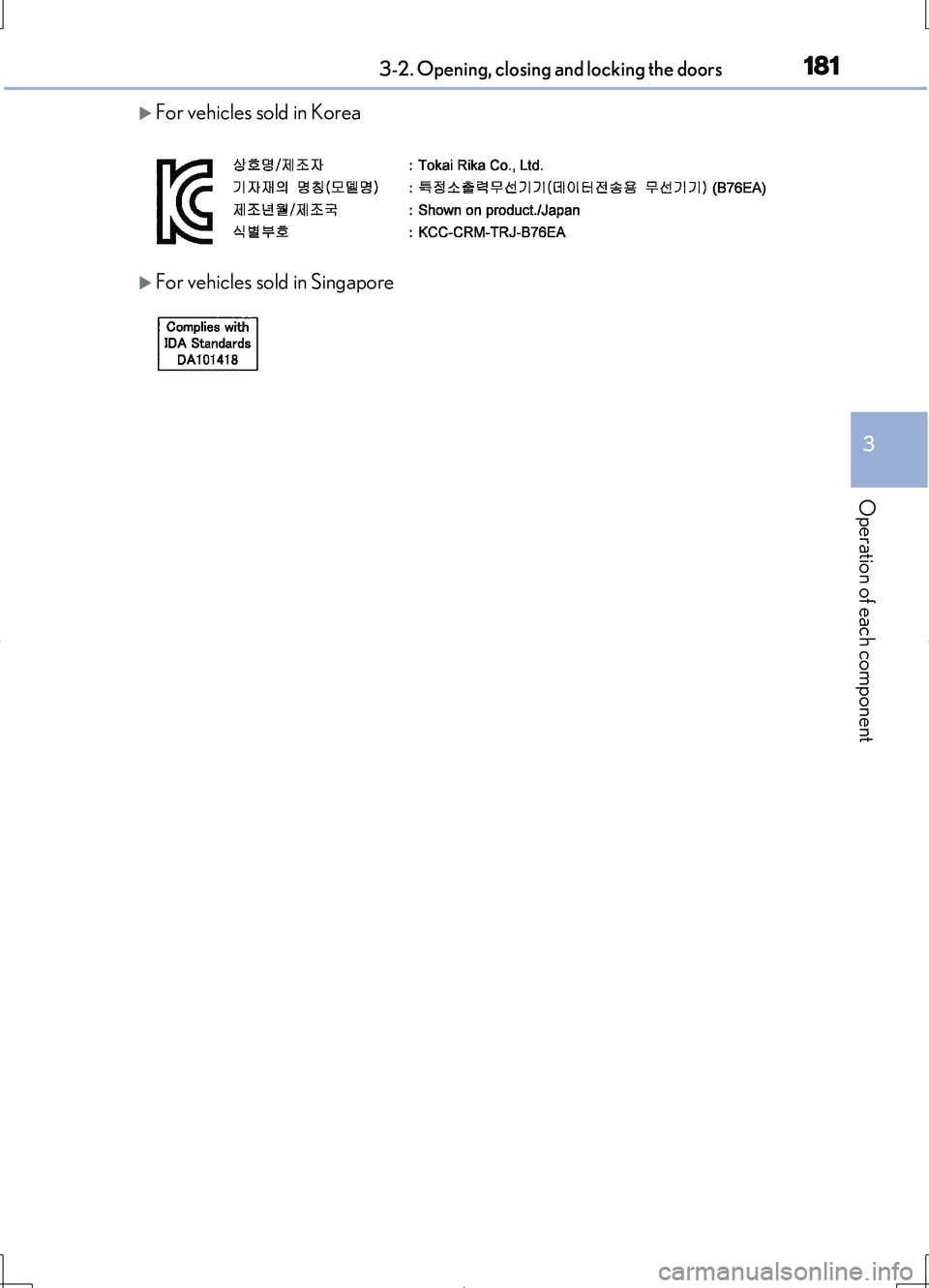 LEXUS LS460L 2016  Owners Manual 1813-2. Opening, closing and locking the doors
3
Operation of each component
LS460/LS460L_GE (OM50G06E)
For vehicles sold in Korea
For vehicles sold in Singapore 